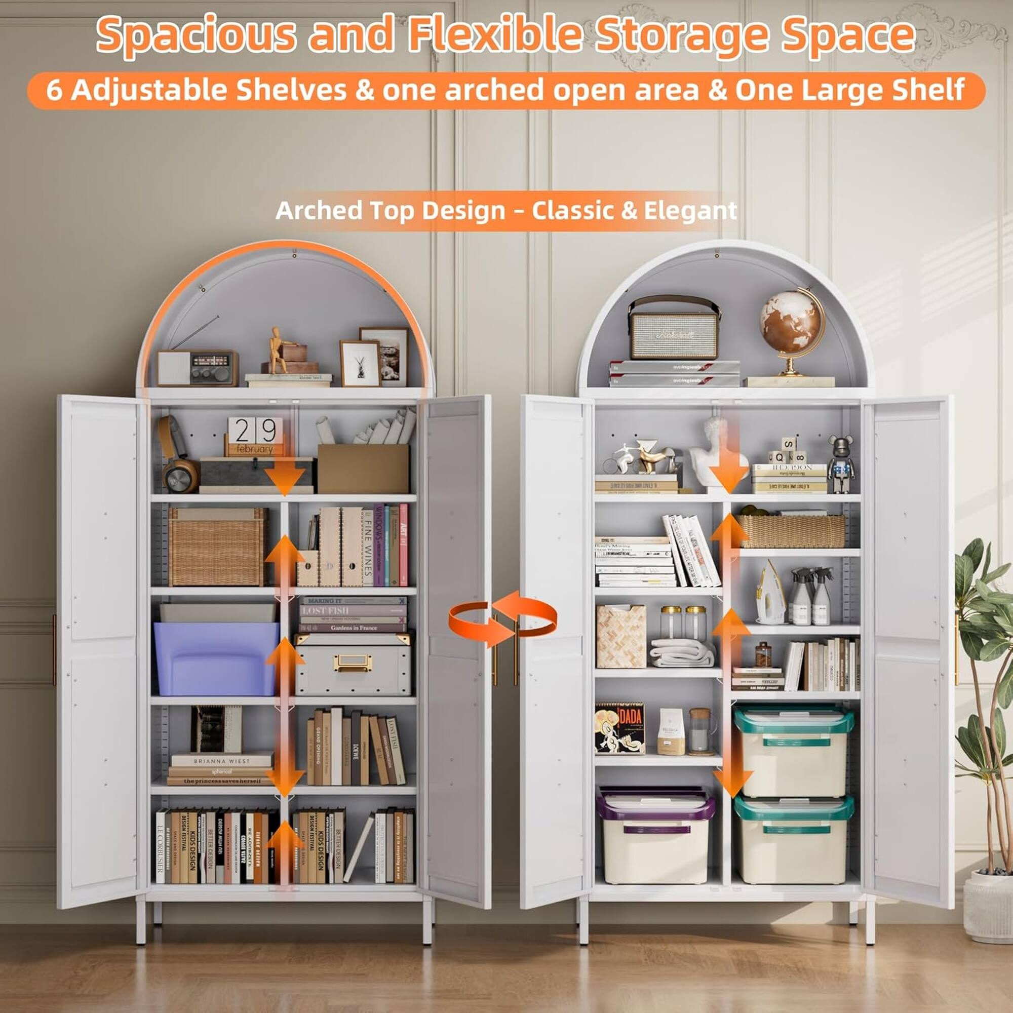 Spacious and Flexible Storage Space  
6 Adjustable Shelves & one arched open area & One Large Shelf  
Arched Top Design - Classic & Elegant  

29 February  

C EOO  
ARSG Lm FIS  

DADA