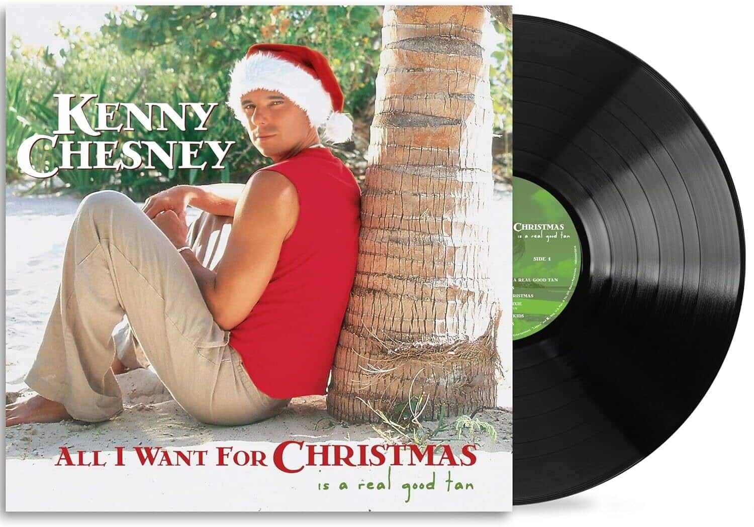 KENNY CHESNEY  
ALL I WANT FOR CHRISTMAS  
is a real good tan  

SIDE 1  
A REAL GOOD TAN  
CHRISTMAS  
KIDS