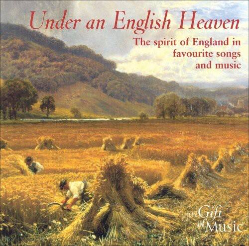 Under an English Heaven  
The spirit of England in favourite songs and music  

The Gift of Music