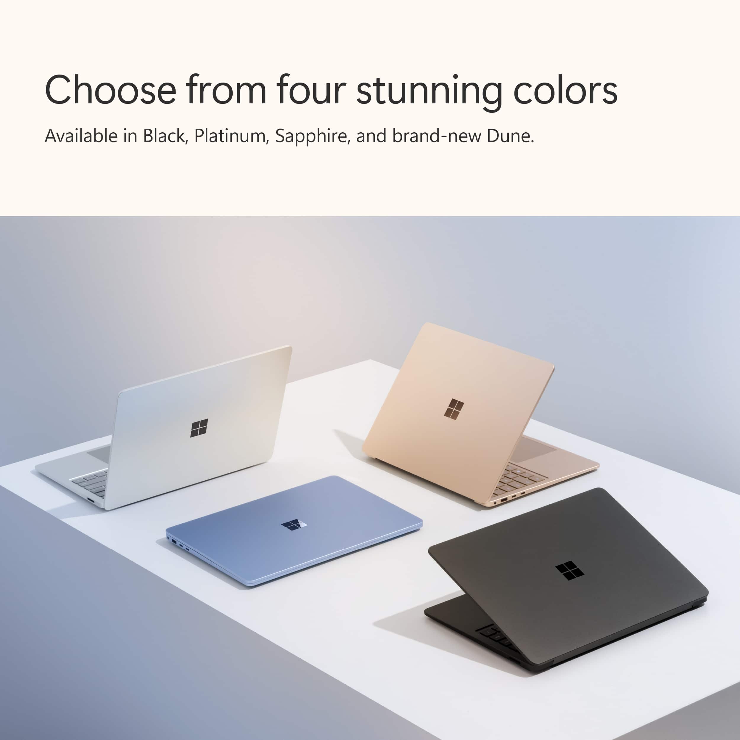 Choose from four stunning colors: Black, Platinum, Sapphire, and brand-new Dune.