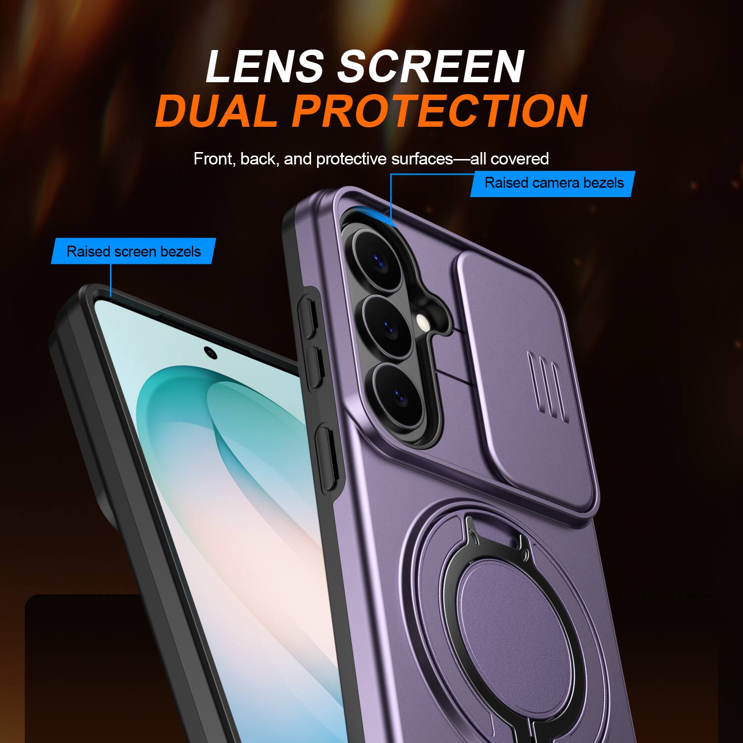 LENS SCREEN DUAL PROTECTION  
Front, back, and protective surfaces—all covered  
Raised camera bezels  
Raised screen bezels