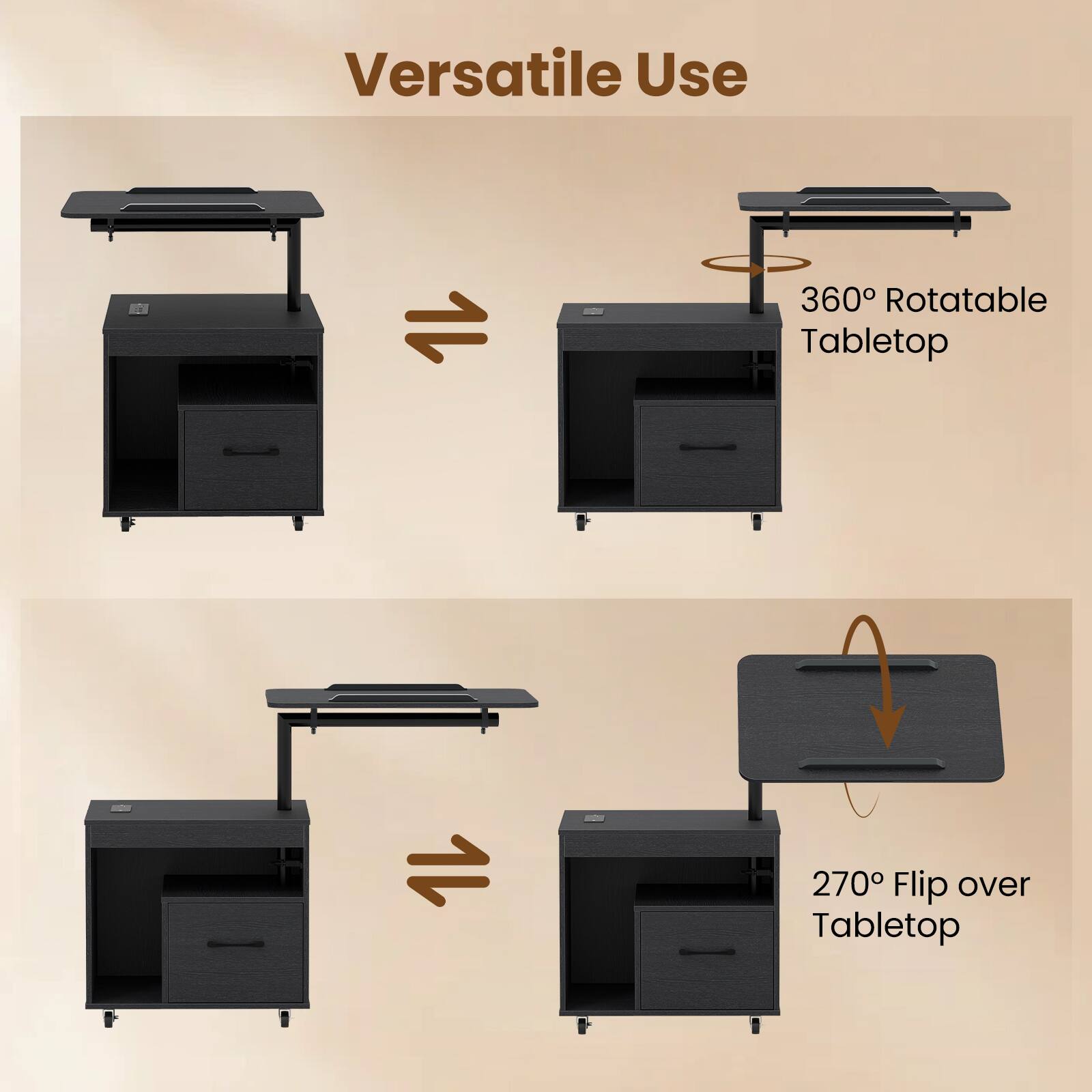 Versatile Use

360° Rotatable Tabletop

270° Flip over Tabletop