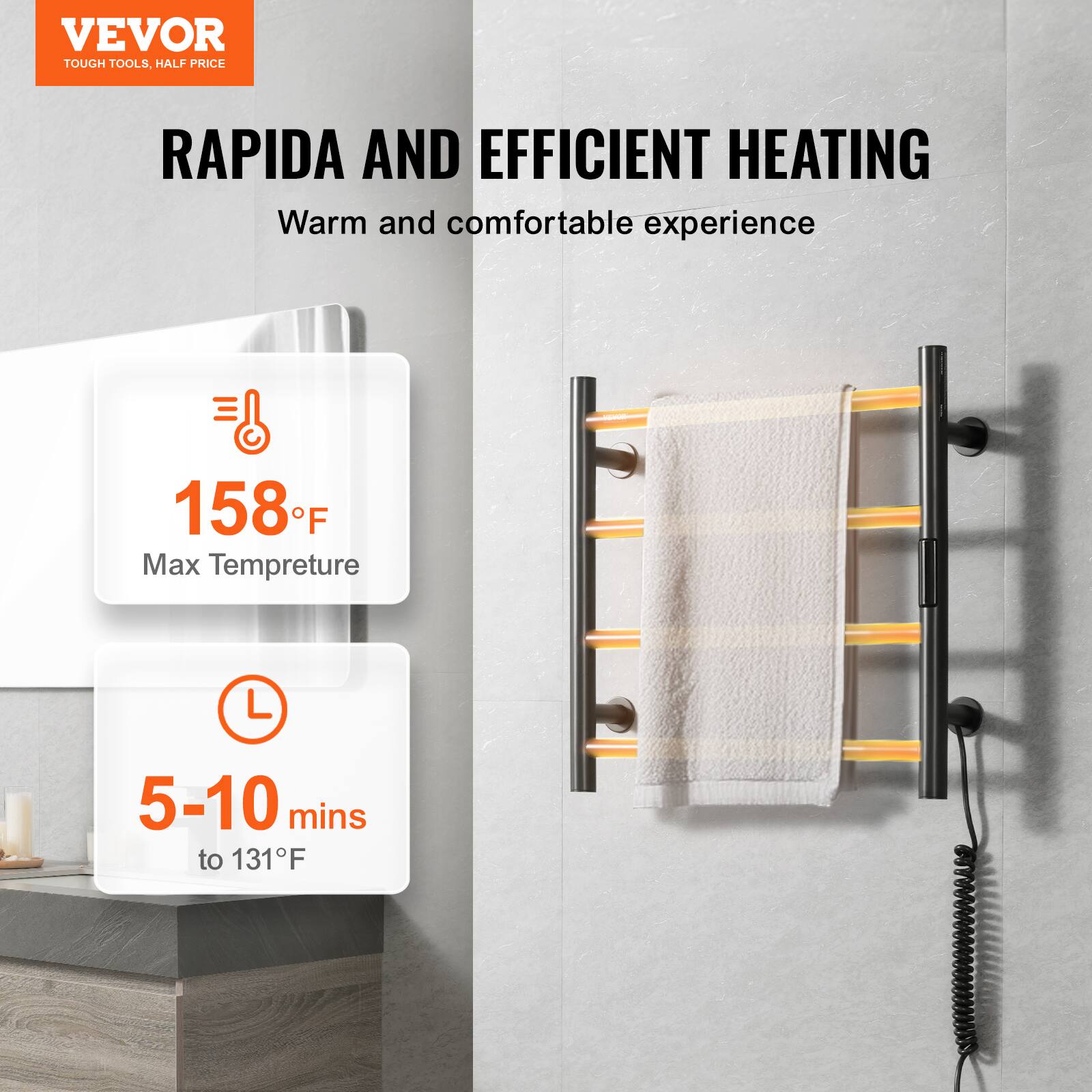 VEVOR  
TOUGH TOOLS, HALF PRICE  

RAPIDA AND EFFICIENT HEATING  
Warm and comfortable experience  

158°F  
Max Temperature  

5-10 mins  
to 131°F