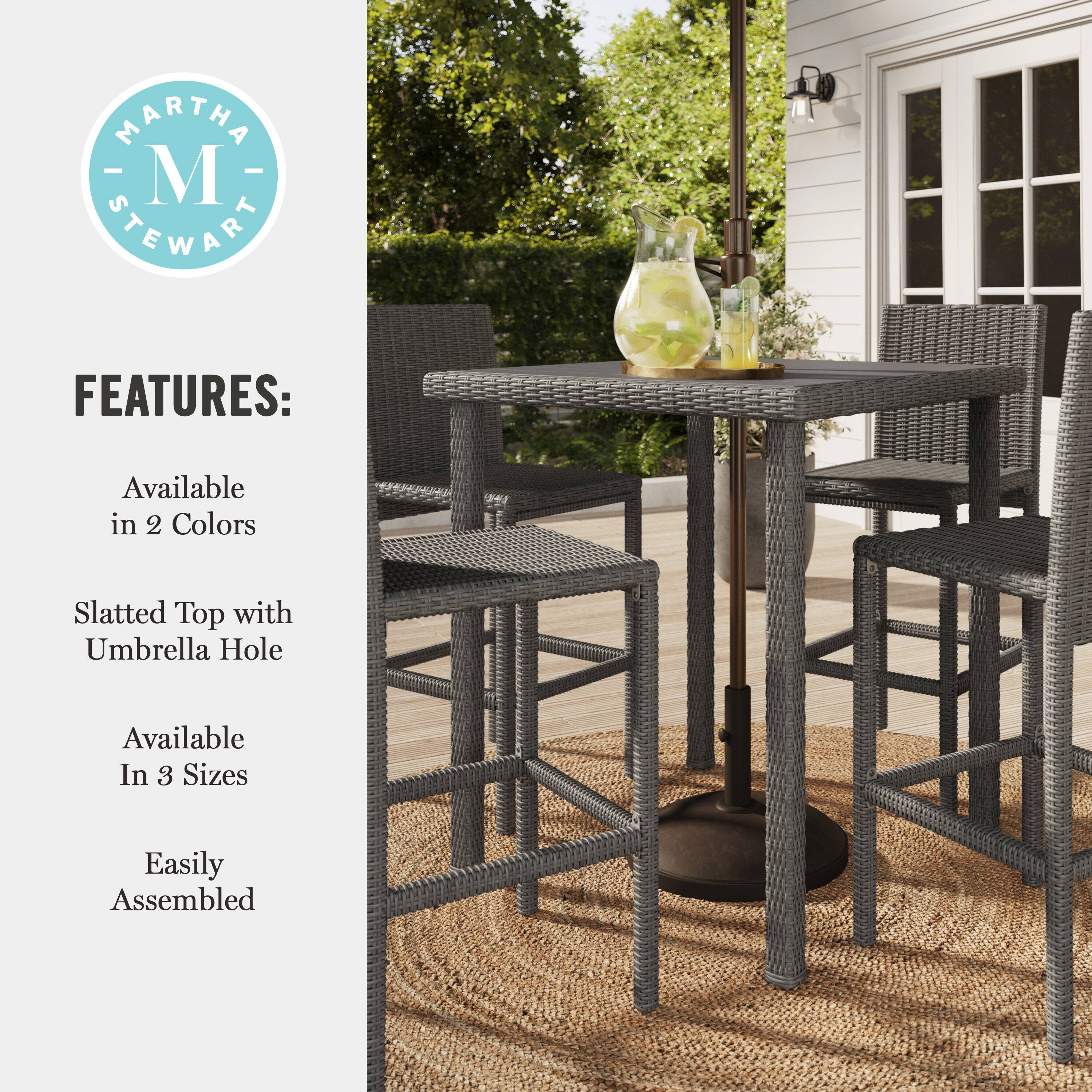 MARTHA STEWART FEATURES: Available in 2 Colors Slatted Top with Umbrella Hole Available In 3 Sizes Easily Assembled