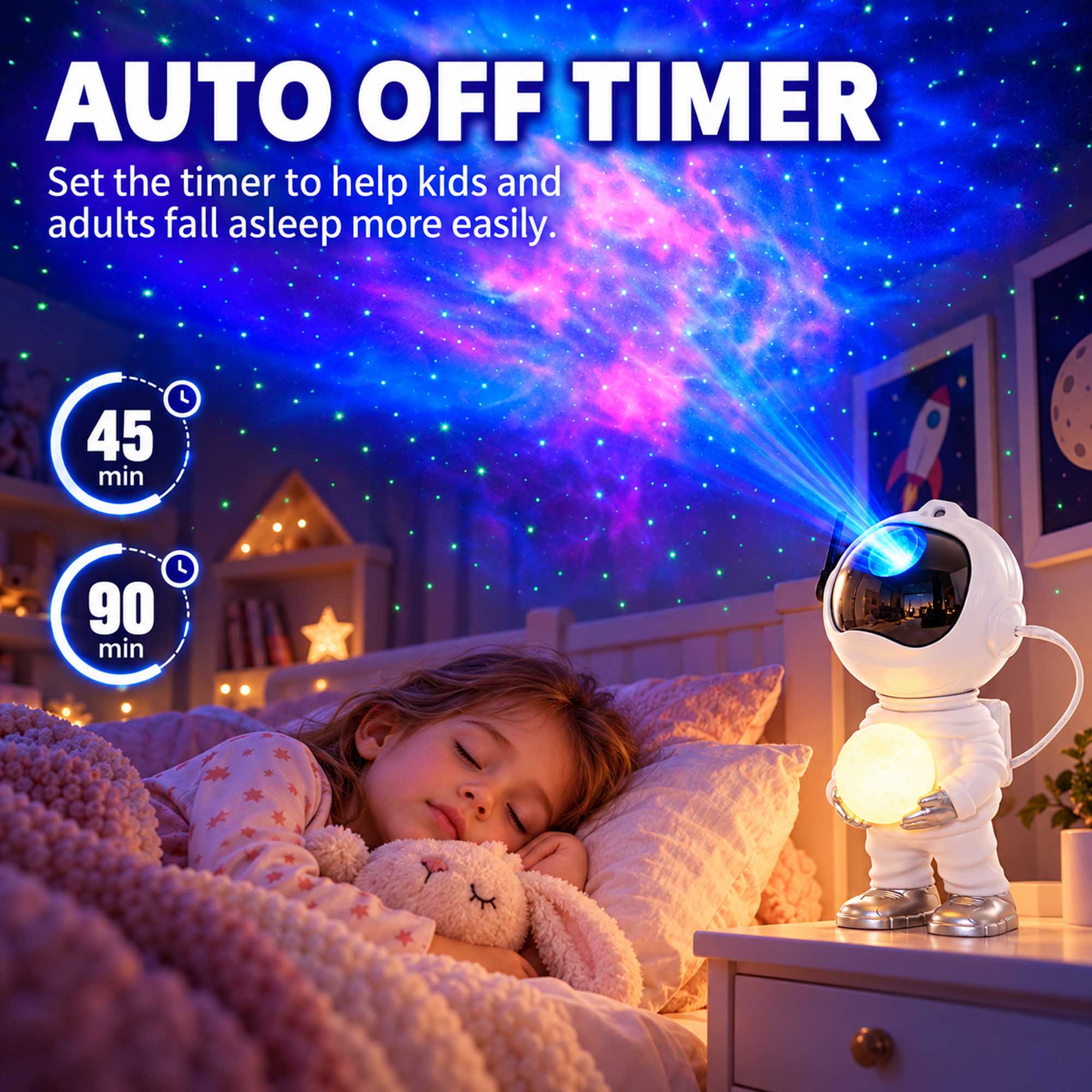 AUTO OFF TIMER  
Set the timer to help kids and adults fall asleep more easily.  
45 min  
90 min