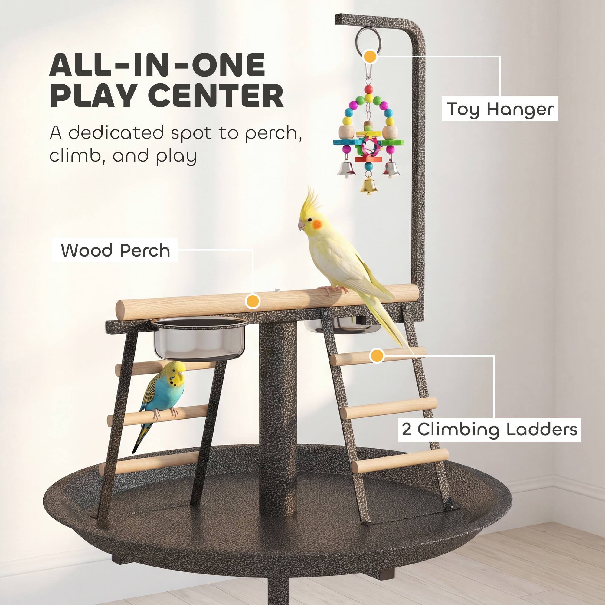 ALL-IN-ONE PLAY CENTER  
A dedicated spot to perch, climb, and play  

- Wood Perch  
- Toy Hanger  
- 2 Climbing Ladders