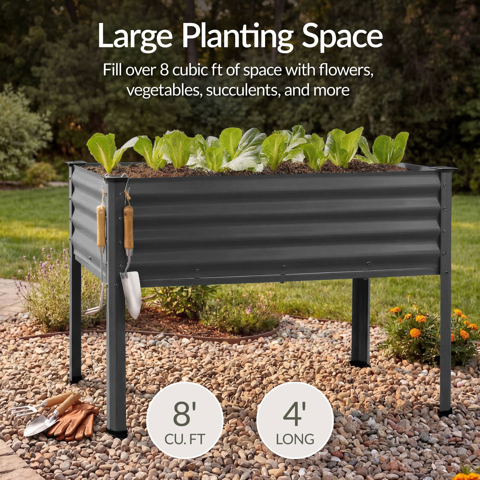 Large Planting Space  
Fill over 8 cubic ft of space with flowers, vegetables, succulents, and more  

8' CU. FT  
4' LONG