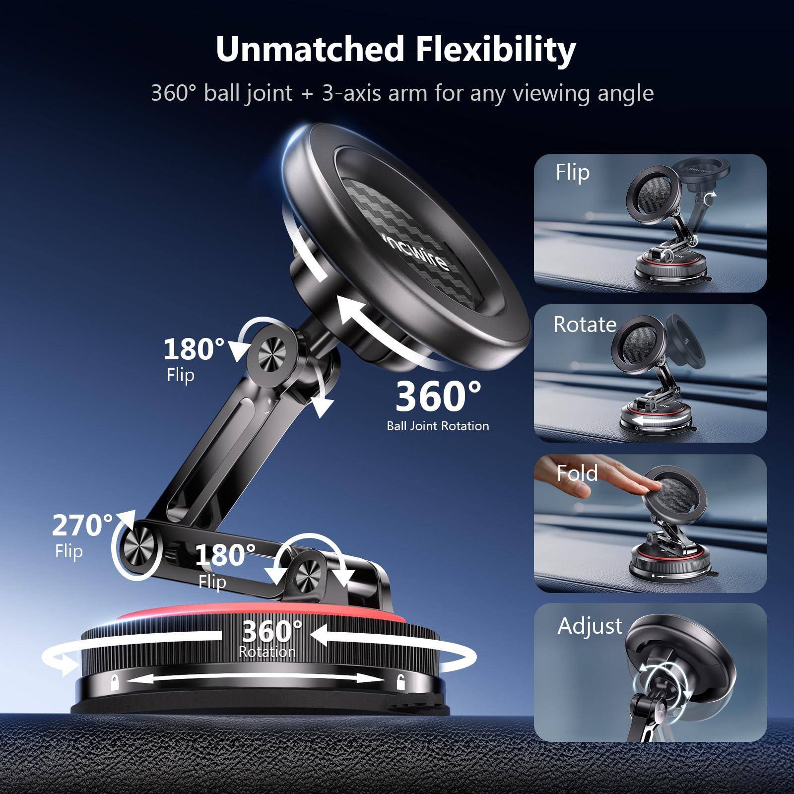 Unmatched Flexibility  
360° ball joint + 3-axis arm for any viewing angle  

- 180° Flip  
- 270° Flip  
- 180° Flip  
- 360° Ball Joint Rotation  
- 360° Rotation  
- Flip  
- Rotate  
- Fold  
- Adjust