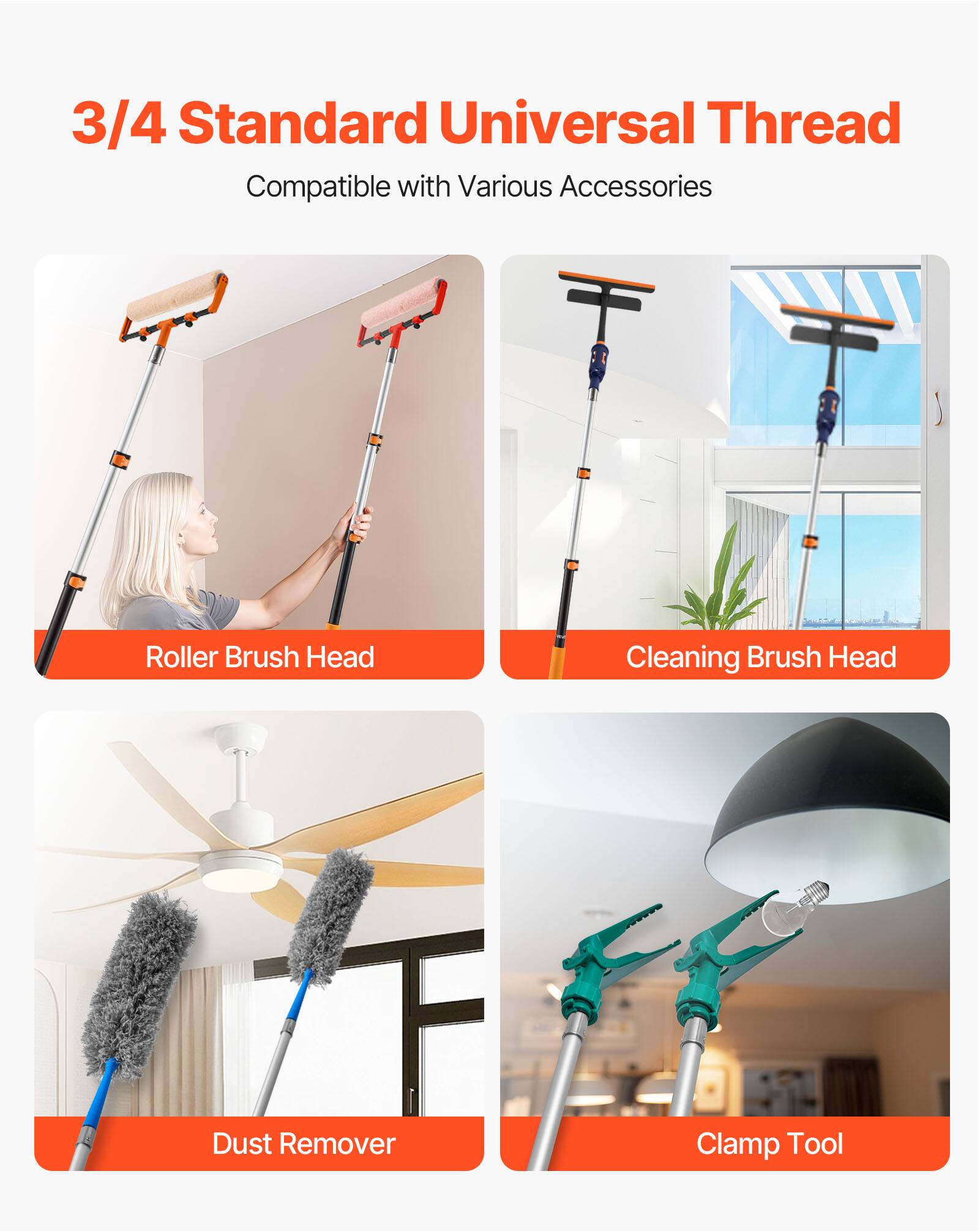3/4 Standard Universal Thread Compatible with Various Accessories

- Roller Brush Head
- Cleaning Brush Head
- Dust Remover
- Clamp Tool