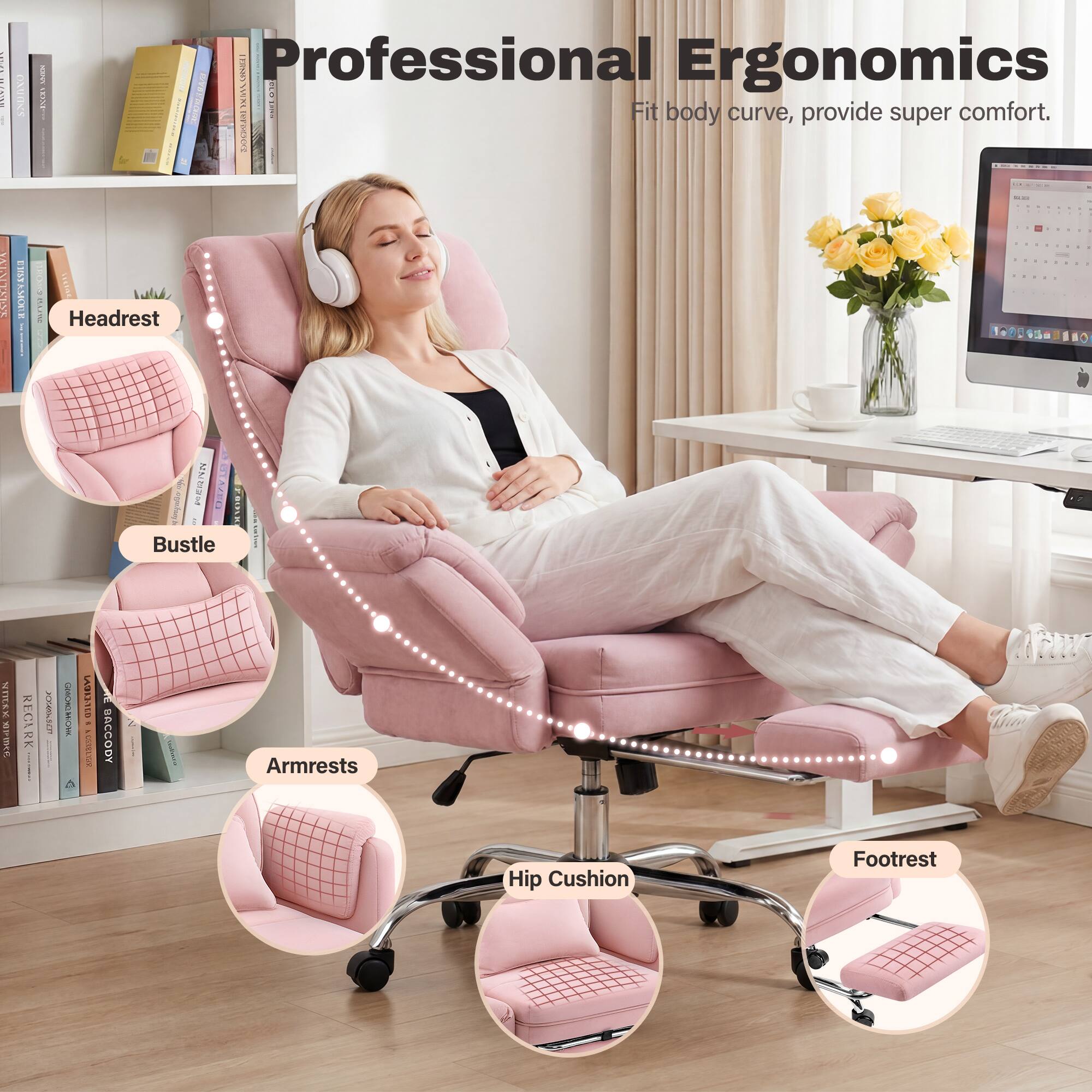 Professional Ergonomics  
Fit body curve, provide super comfort.  

- Headrest  
- Bustle  
- Armrests  
- Hip Cushion  
- Footrest