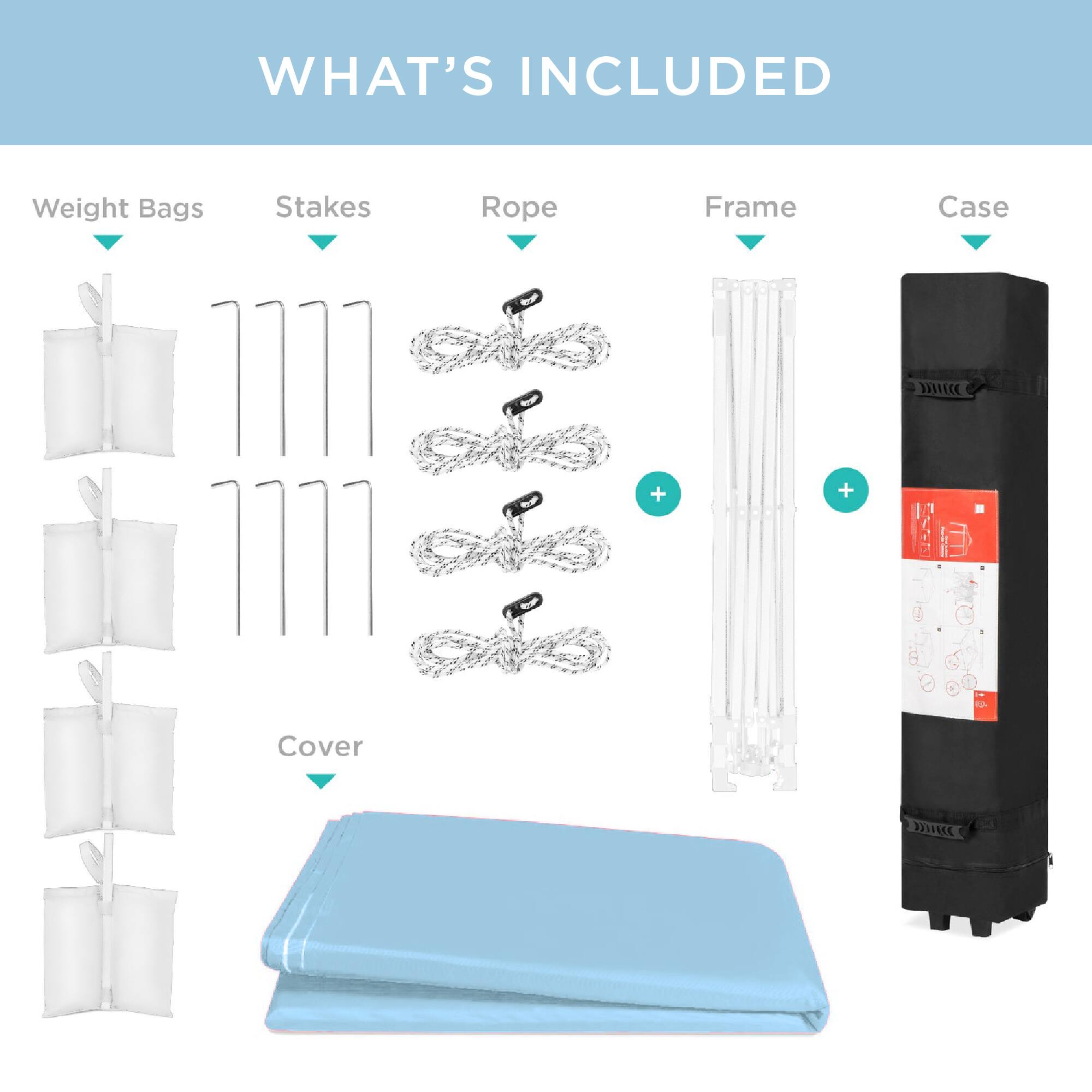 WHAT'S INCLUDED

- Weight Bags
- Stakes
- Rope
- Frame
- Case
- Cover