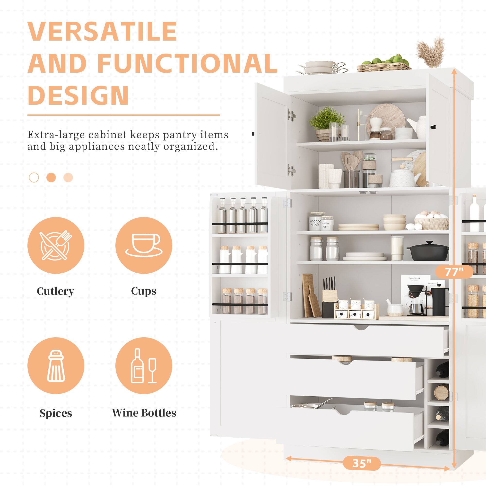 VERSATILE AND FUNCTIONAL DESIGN

Extra-large cabinet keeps pantry items and big appliances neatly organized.

- Cutlery
- Cups
- Spices
- Wine Bottles

77"  
35"