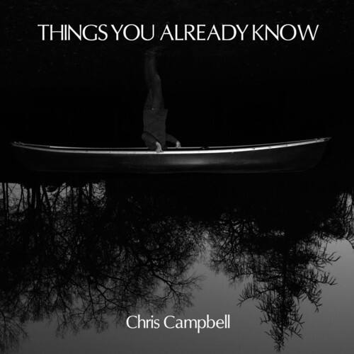 THINGS YOU ALREADY KNOW

Chris Campbell