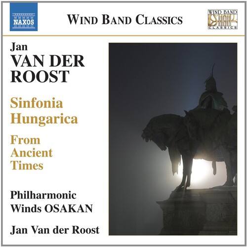 Jan Van der Roost - Sinfonia Hungarica from Ancient Times   - COMPACT DISCS [CD] price history on PriceWatchPro