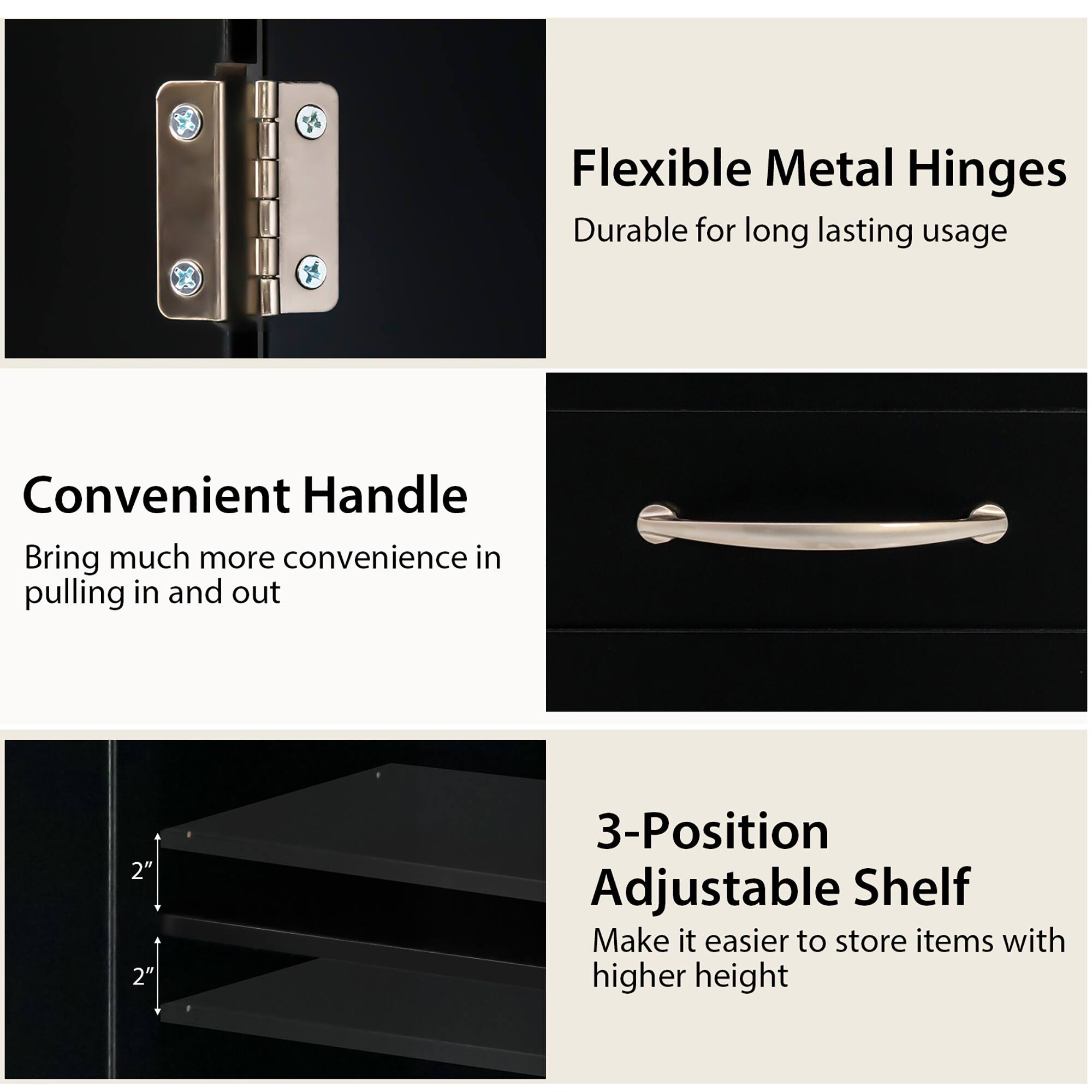 Flexible Metal Hinges, Convenient Handle, 3-Position Adjustable Shelf