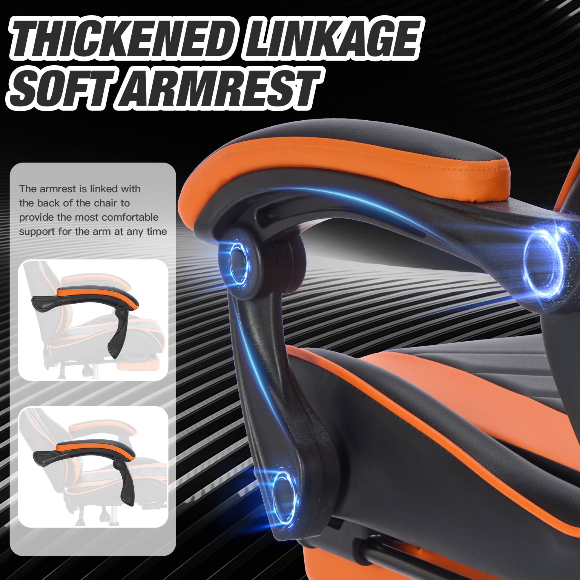 **THICKENED LINKAGE SOFT ARMREST**

The armrest is linked with the back of the chair to provide the most comfortable support for the arm at any time.