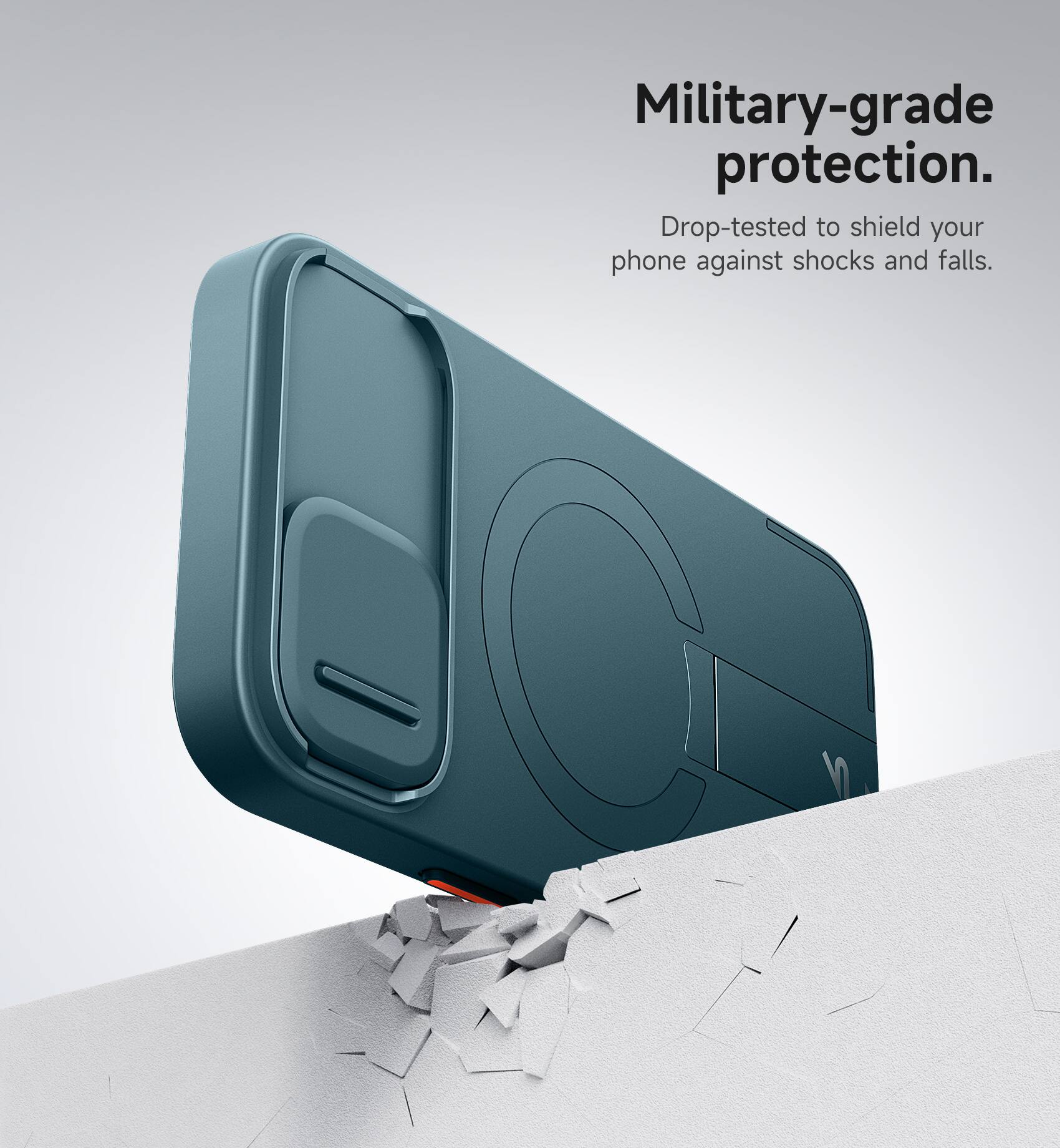 Military-grade protection. Drop-tested to shield your phone against shocks and falls.