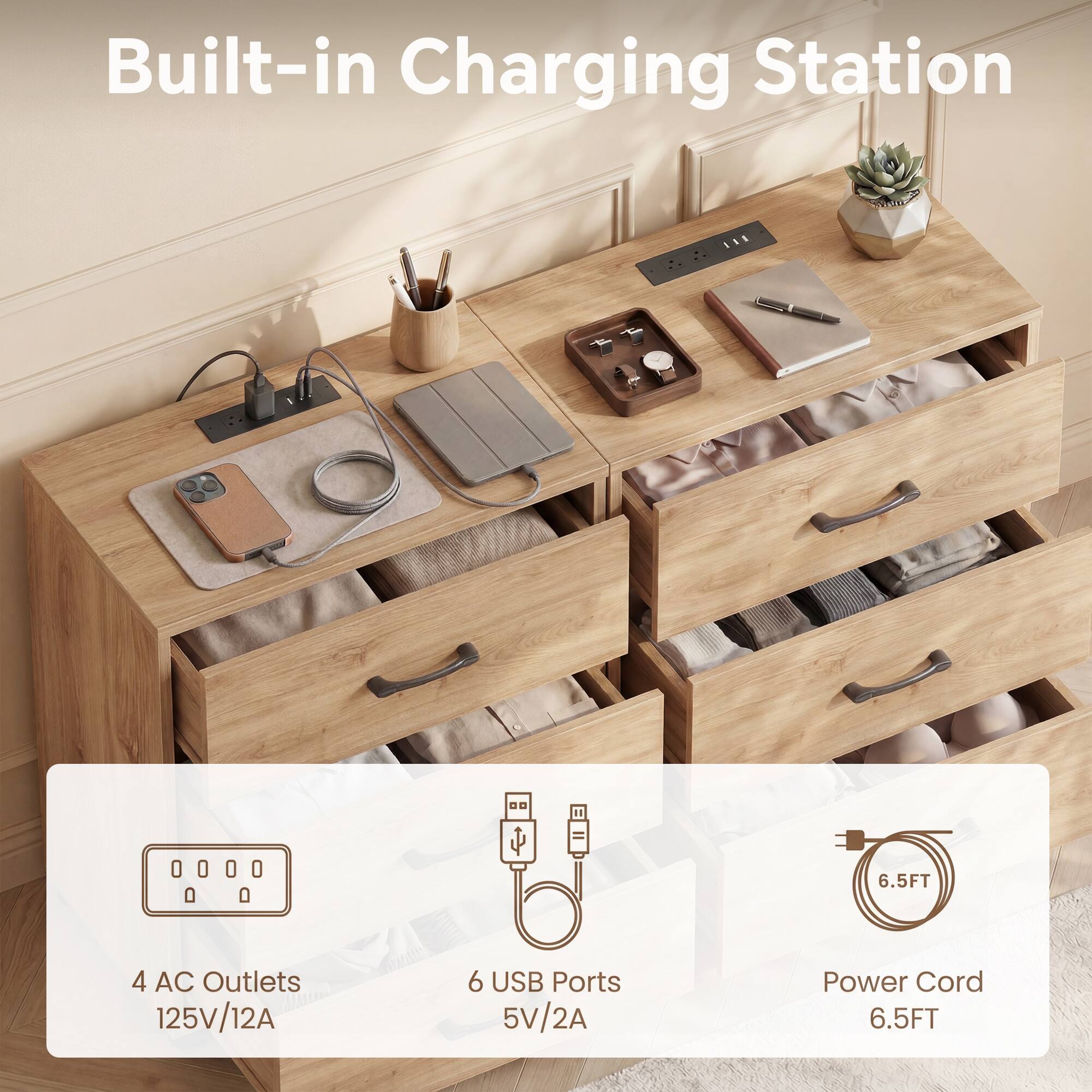 Built-in Charging Station  
6.5FT  
4 AC Outlets 125V/12A  
6 USB Ports 5V/2A  
Power Cord 6.5FT