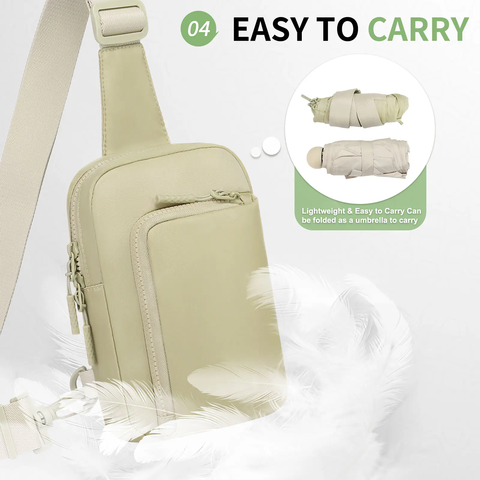 04 EASY TO CARRY

Lightweight & Easy to Carry  
Can be folded as an umbrella to carry