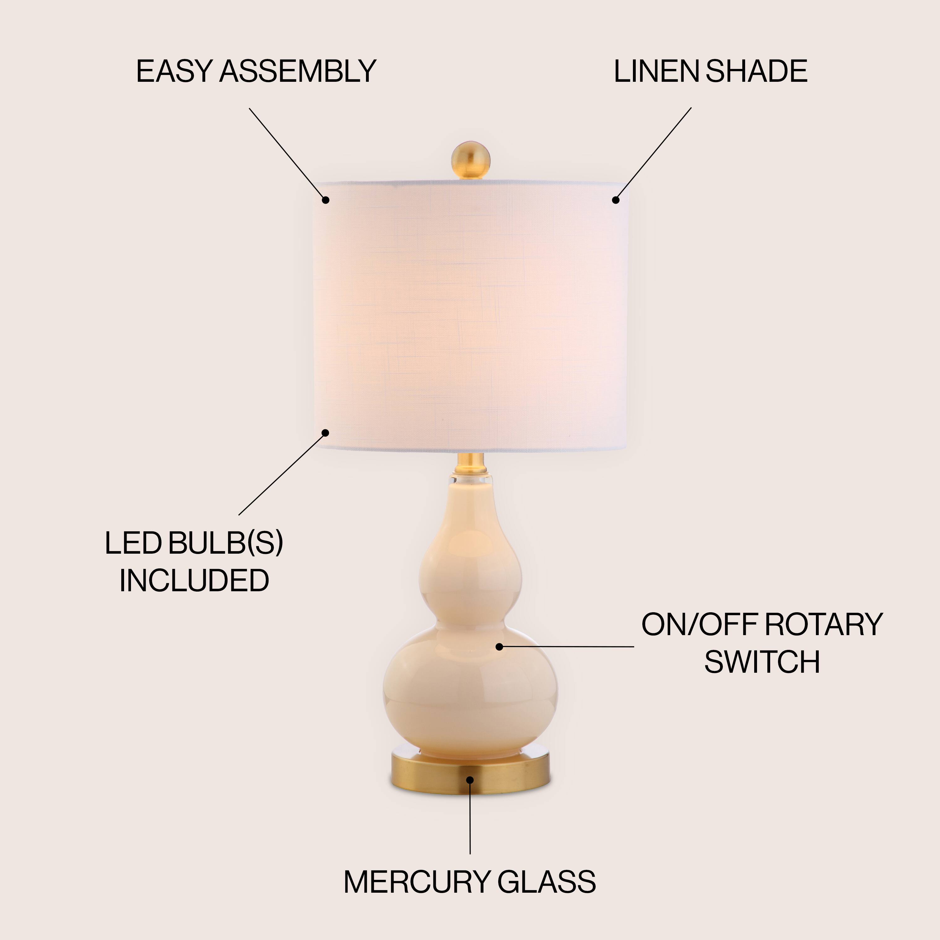 EASY ASSEMBLY  
LINEN SHADE  
LED BULB(S) INCLUDED  
ON/OFF ROTARY SWITCH  
MERCURY GLASS