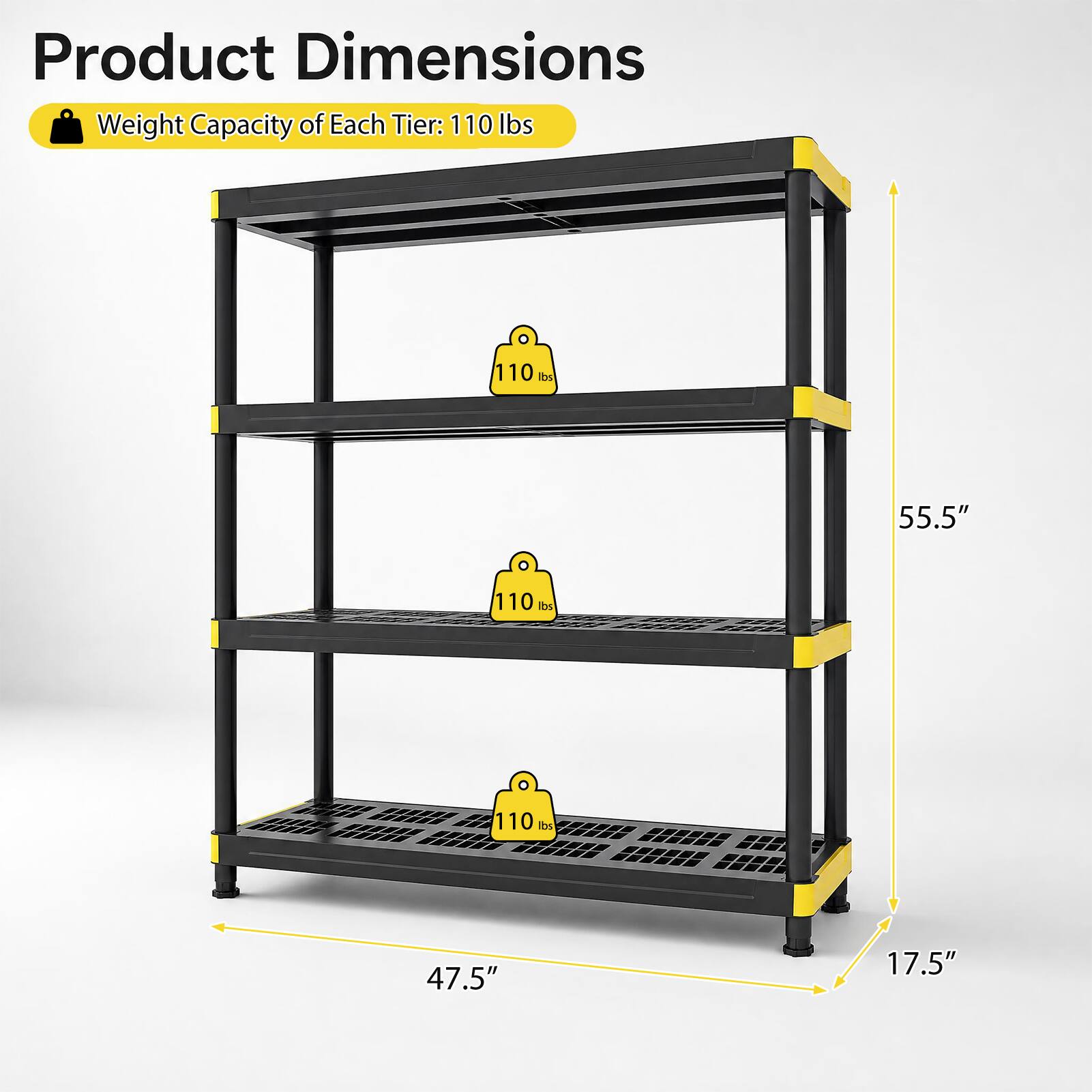 Product Dimensions  
Weight Capacity of Each Tier: 110 lbs  
110 lbs  
55.5"  
110 lbs  
47.5"  
17.5"