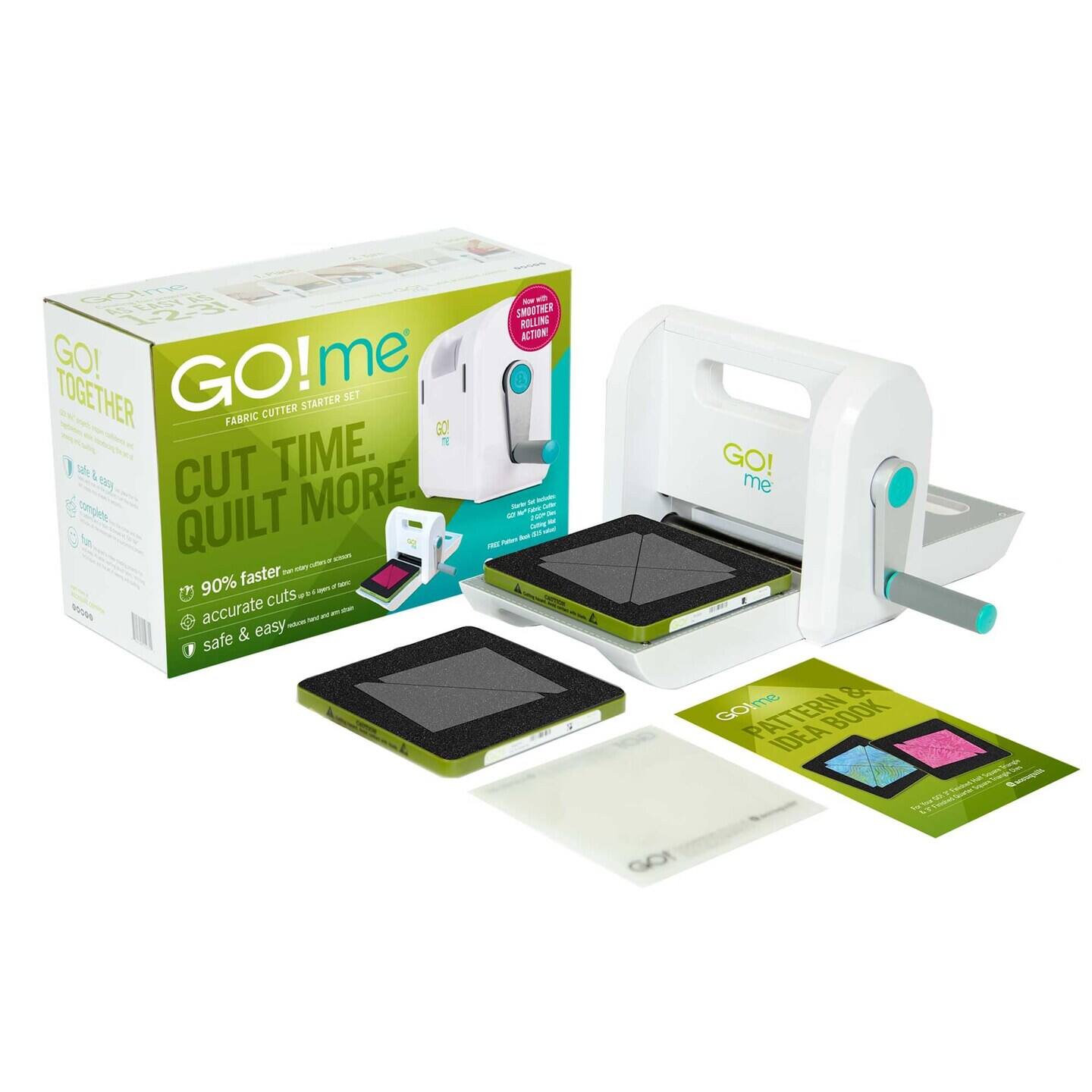 Go! me TOGETHER STARTER SET FABRIC CUTTER GO! me 90% faster. accurate cuts. safe & easy. SMOTHER THER ROLL ACTION. GO! me PATTERN & IDEA BOOK. CUT TIME. QUILT MORE.