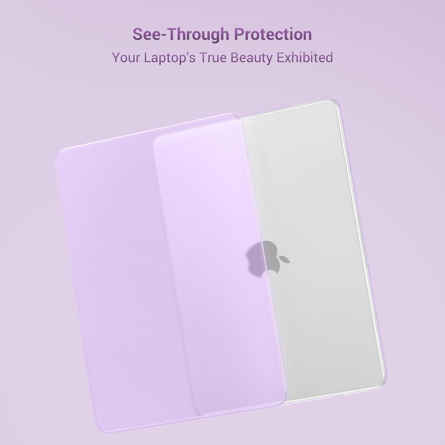 See-Through Protection  
Your Laptop's True Beauty Exhibited