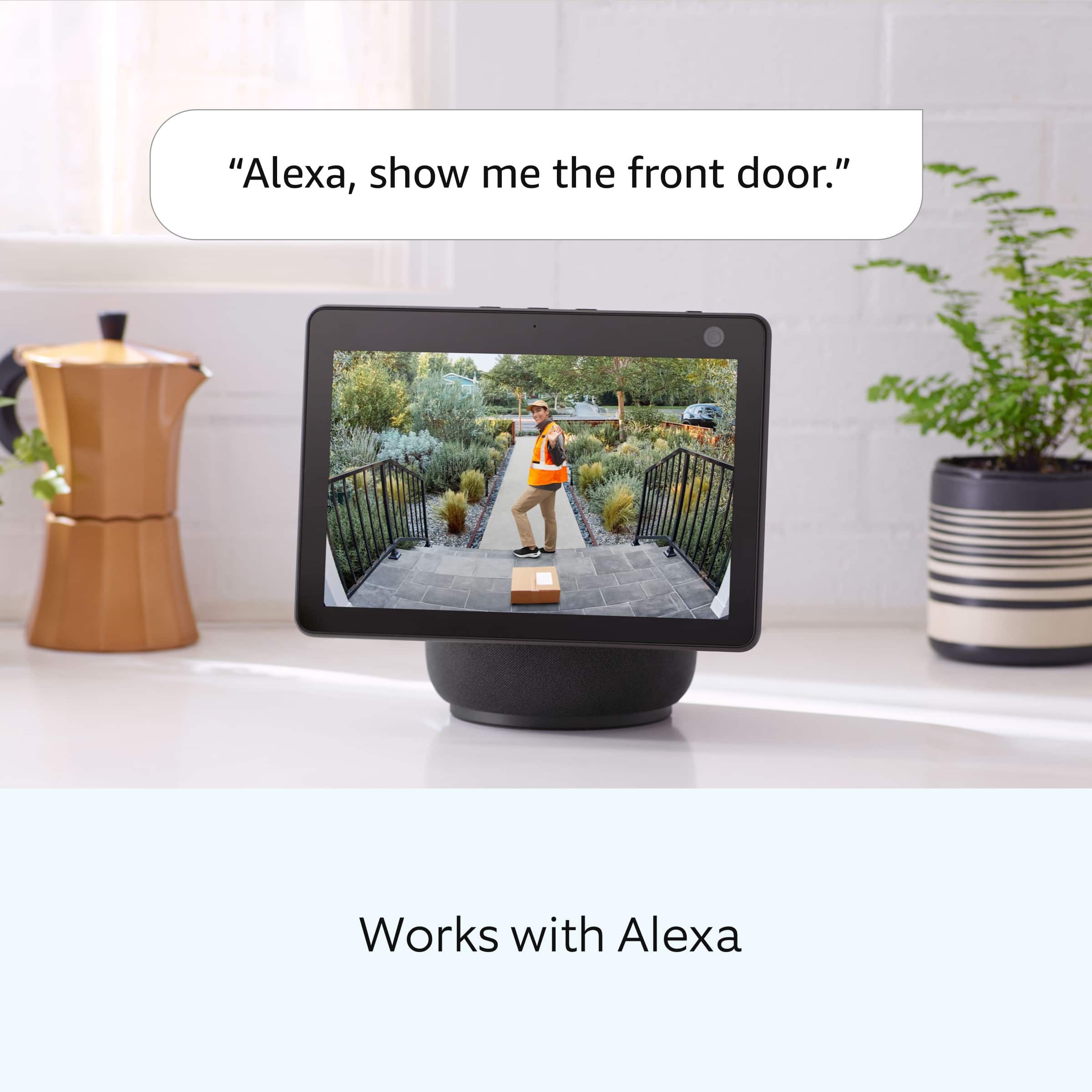 "Alexa, show me the front door." Works with Alexa.