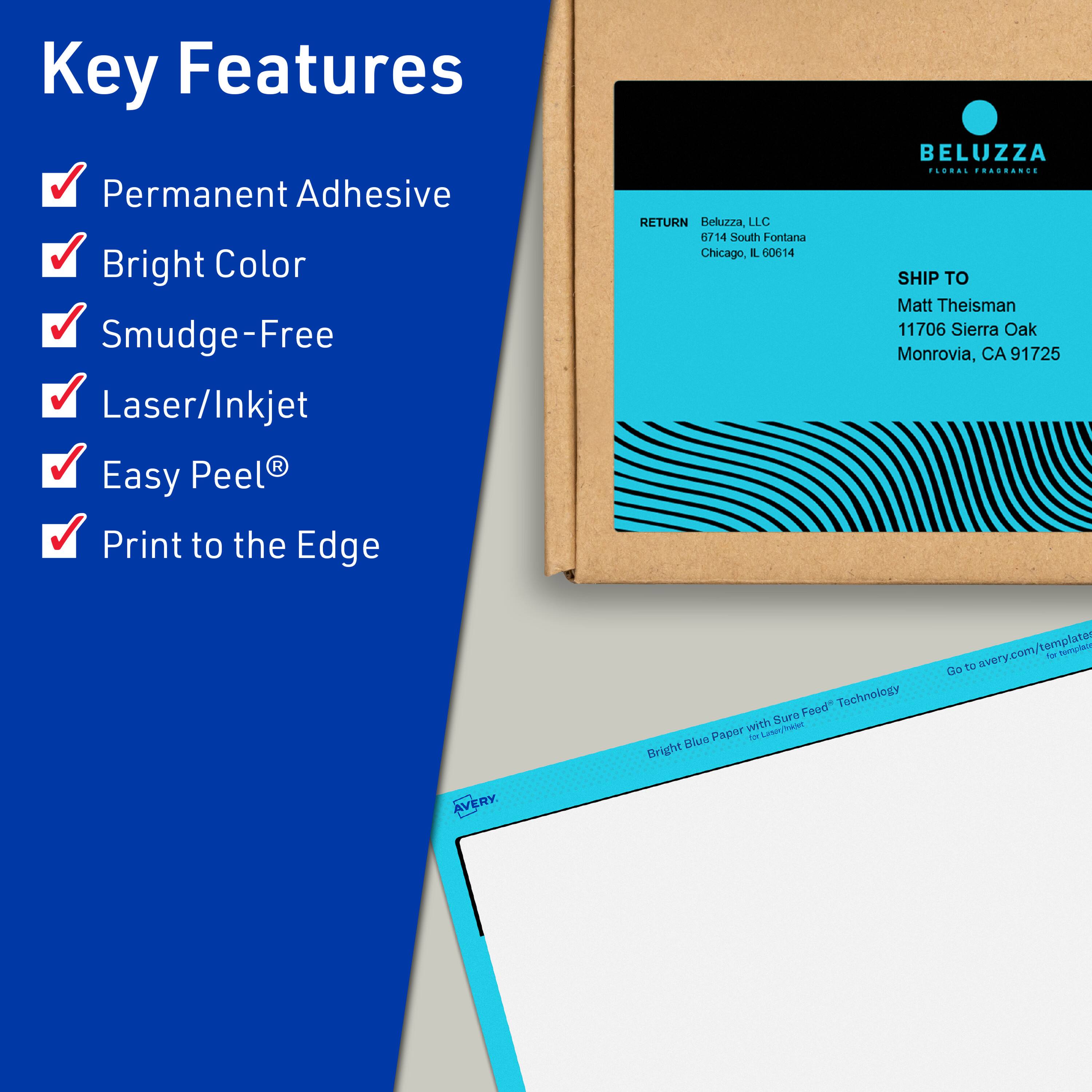 Key Features  
- Permanent Adhesive  
- Bright Color  
- Smudge-Free  
- Laser/Inkjet  
- Easy Peel®  
- Print to the Edge  

RETURN  
Heluzza LLC  
8714 South Fontana  
Chicago, IL 60614  

SHIP TO  
Matt Theisman  
11706 Sierra Oak  
Monrovia, CA 91725  

Bright Blue Paper with Sure Feed™ Technology  
Go to avery.com/templates for templates  

AVERY