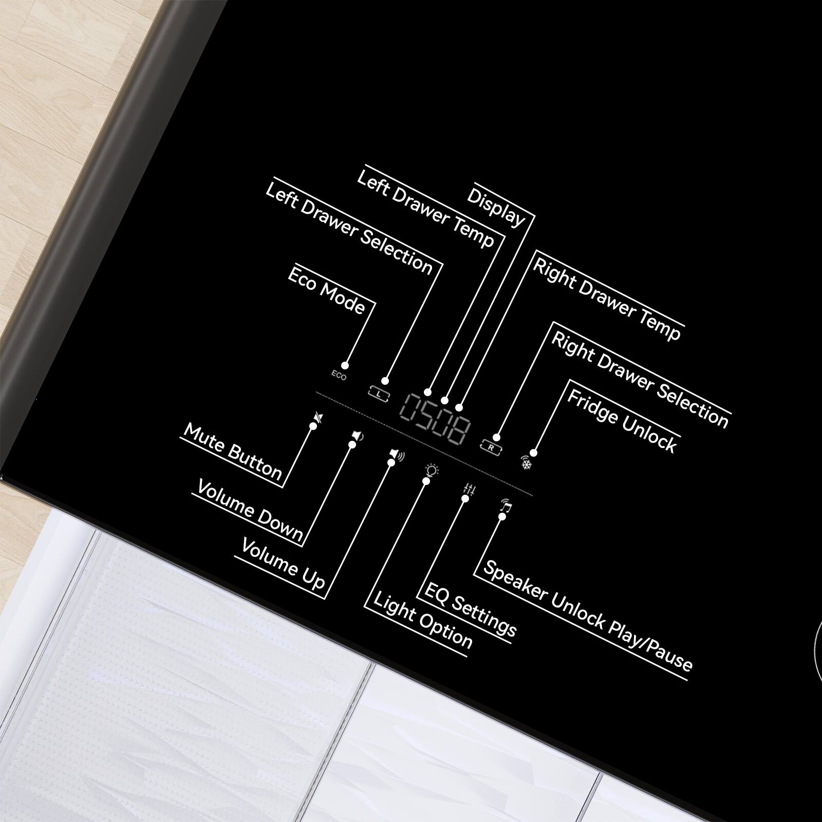 Left Drawer Selection  
Left Drawer Temp  
Eco Mode  
Display  
Right Drawer Temp  
Right Drawer Selection  
Fridge Unlock  
Mute Button  
Volume Down  
Volume Up  
EQ Settings  
Speaker Unlock Play/Pause  
Light Option