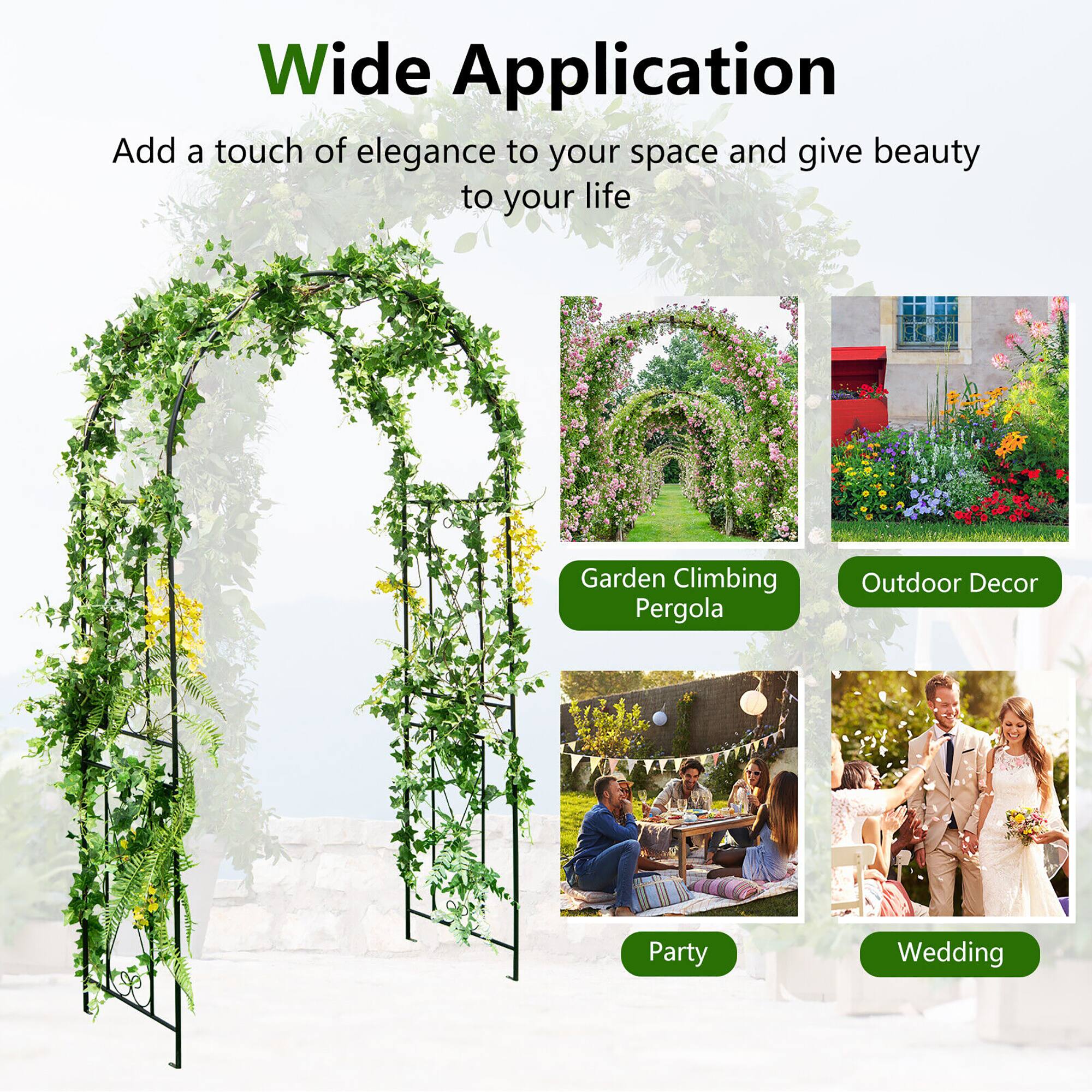 Wide Application  
Add a touch of elegance to your space and give beauty to your life  

- Garden Climbing Pergola  
- Outdoor Decor  
- Party  
- Wedding