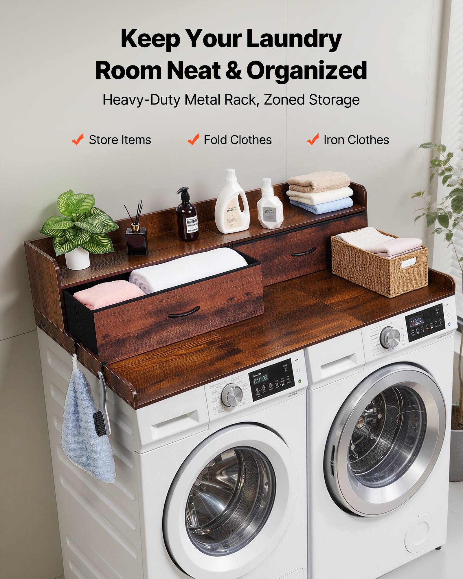 Keep Your Laundry Room Neat & Organized  
Heavy-Duty Metal Rack, Zoned Storage  
Store Items  
Fold Clothes  
Iron Clothes