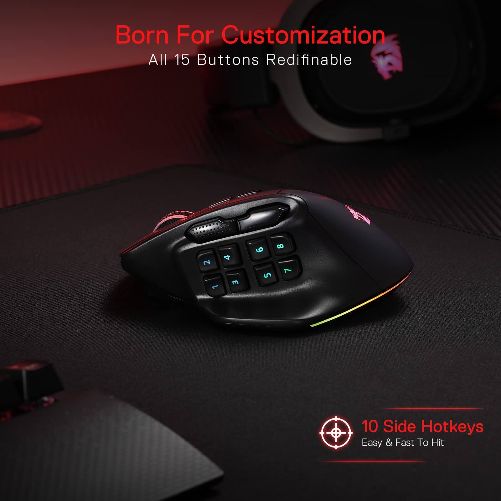 Born For Customization  
All 15 Buttons Redefinable  

10 Side Hotkeys  
Easy & Fast To Hit