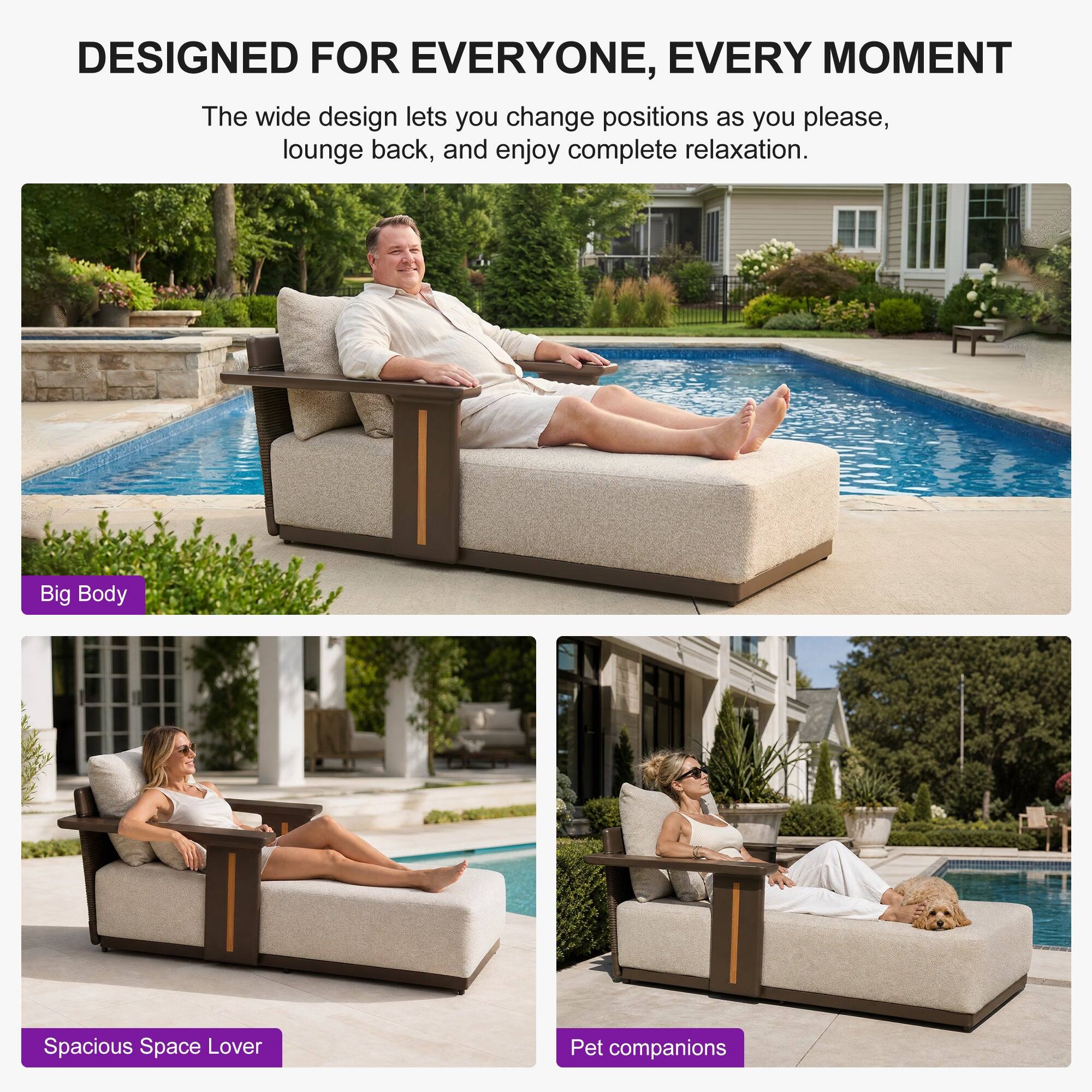 DESIGNED FOR EVERYONE, EVERY MOMENT

The wide design lets you change positions as you please, lounge back, and enjoy complete relaxation.

Big Body

Spacious Space Lover

Pet companions