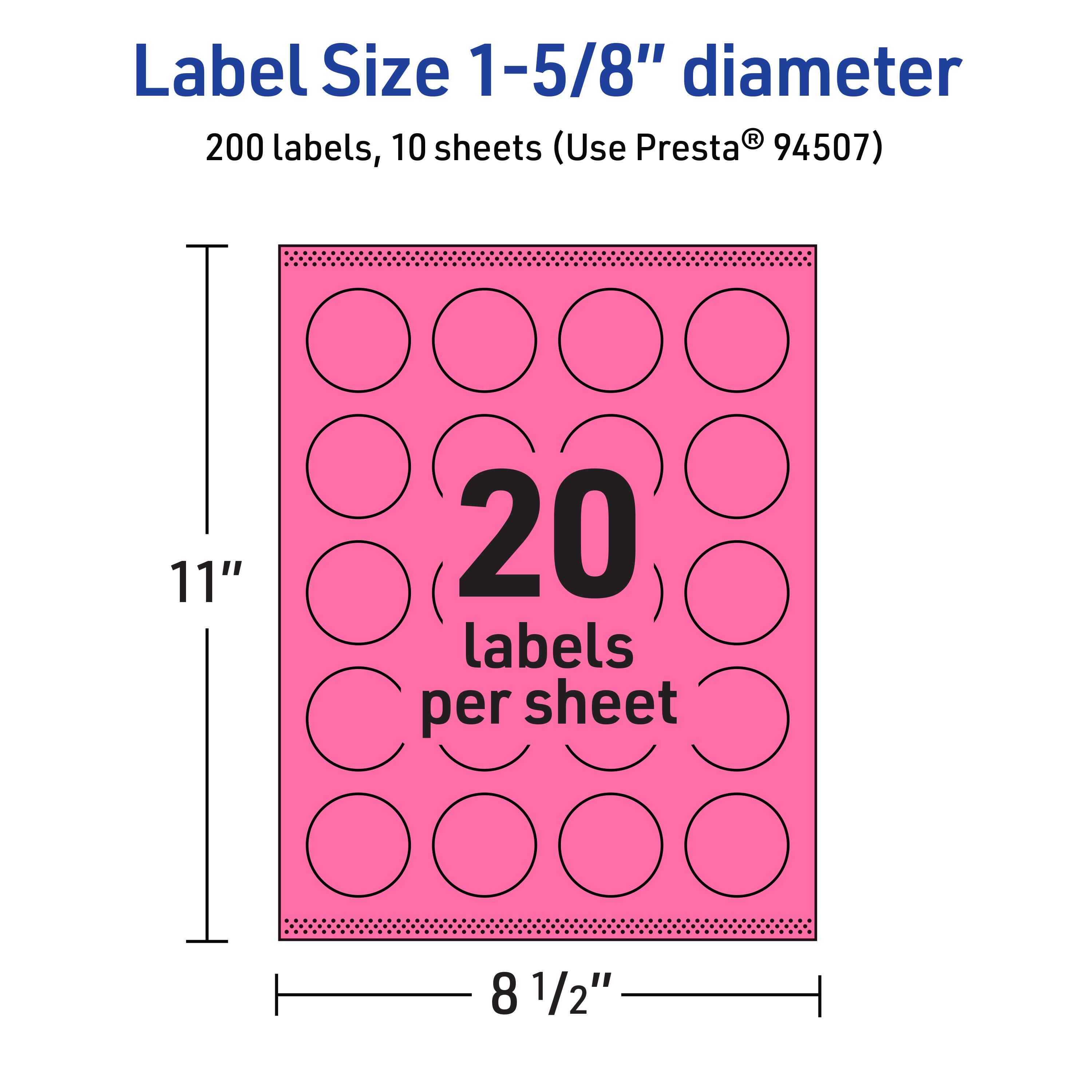 Label Size 1-5/8" diameter  
200 labels, 10 sheets (Use Presta® 94507)  
11" x 8 1/2"  
20 labels per sheet