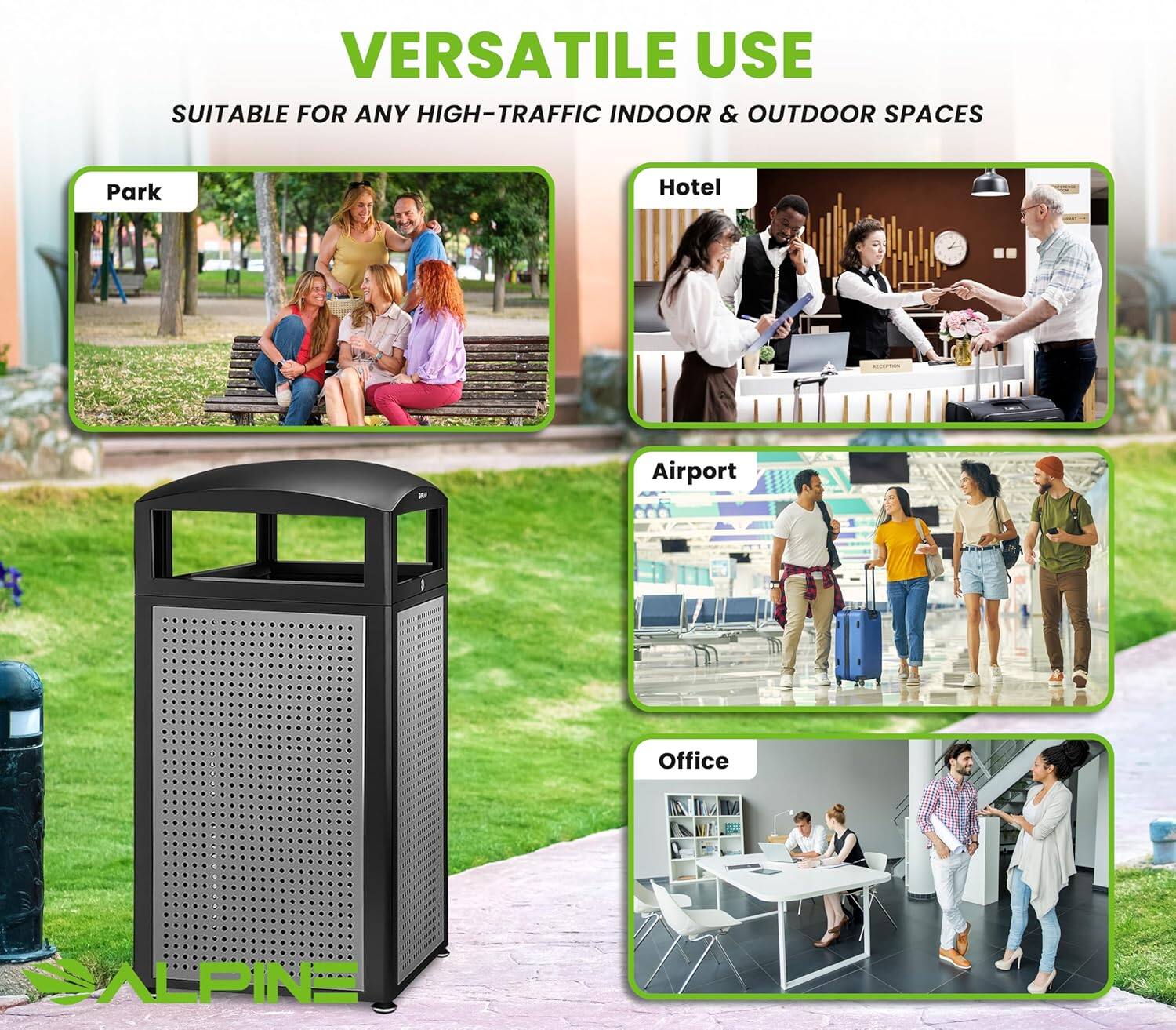 VERSATILE USE SUITABLE FOR ANY HIGH-TRAFFIC INDOOR & OUTDOOR SPACES Park Hotel Airport Office SALPINE