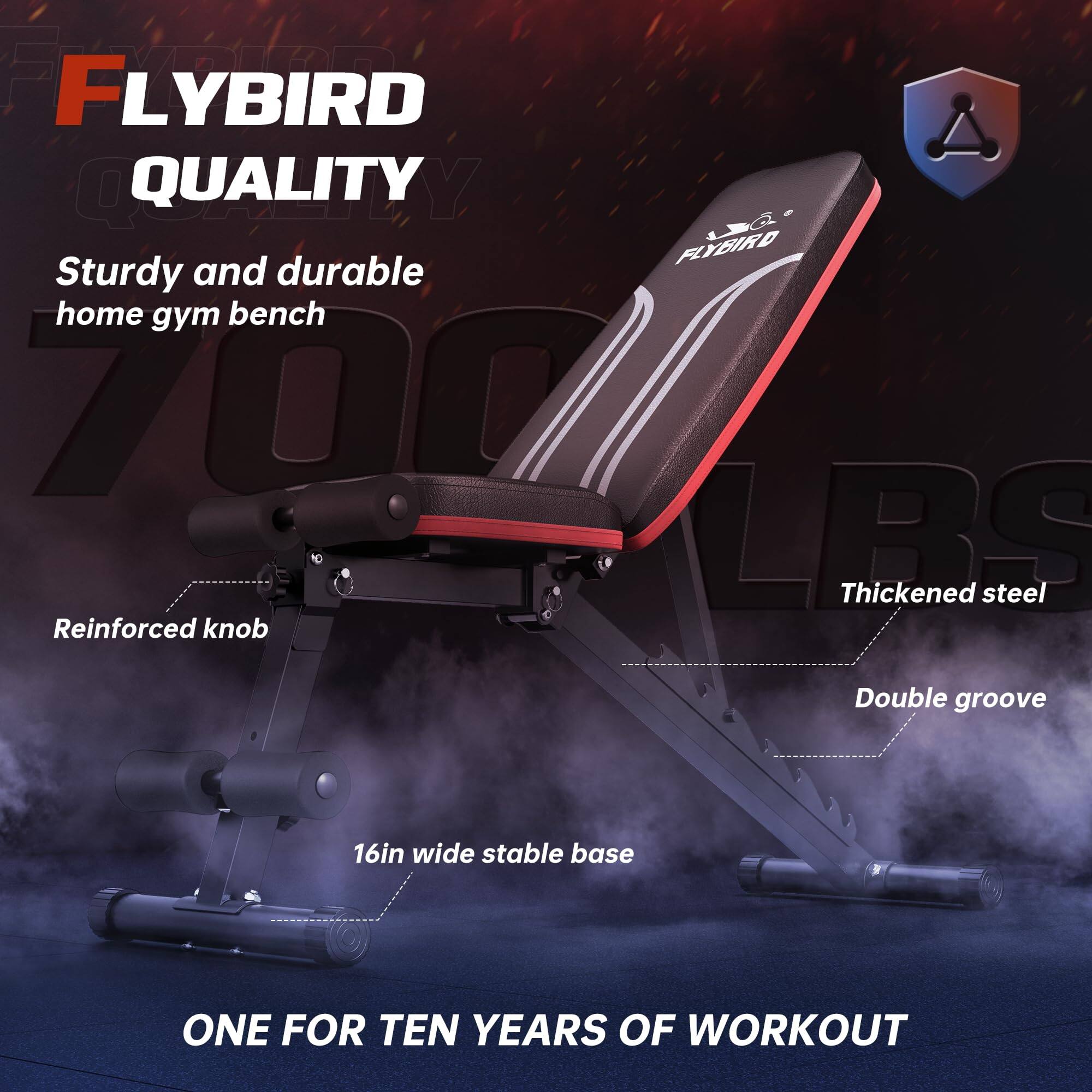 FLYBIRD QUALITY

Sturdy and durable home gym bench

- Thickened steel
- Reinforced knob
- Double groove
- 16in wide stable base

ONE FOR TEN YEARS OF WORKOUT