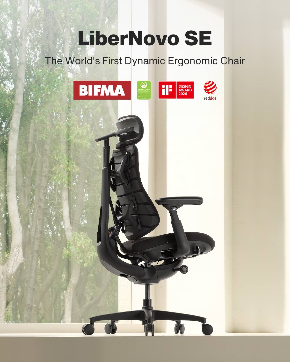 LiberNovo SE  
The World's First Dynamic Ergonomic Chair  

BIFMA GREENGUARD ALCOROS 000  
DESIGN AWARD 2026  
reddot