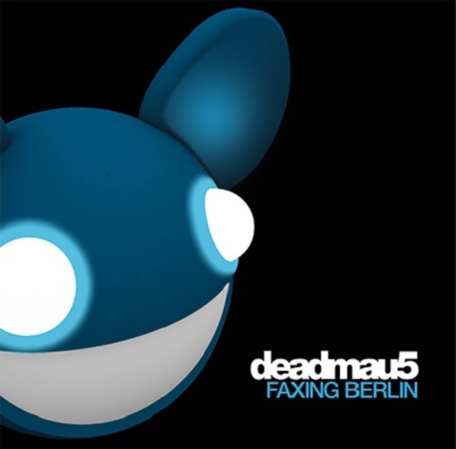 deadmau5  
FAXING BERLIN
