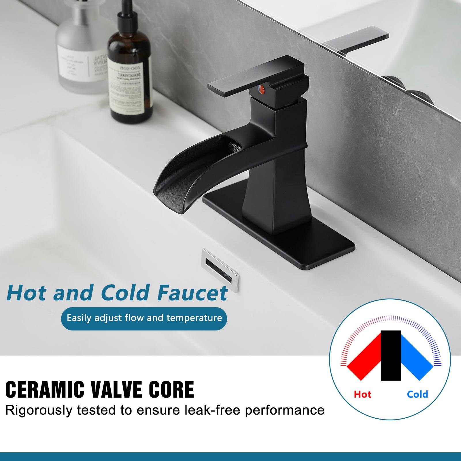 Hot and Cold Faucet  
Easily adjust flow and temperature  

CERAMIC VALVE CORE  
Rigorously tested to ensure leak-free performance  

Hot  
Cold