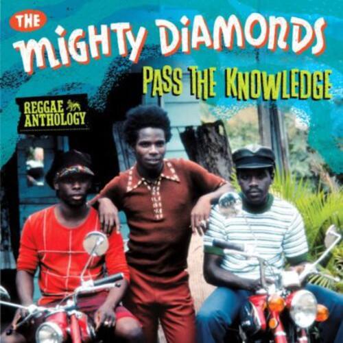 The Mighty Diamonds  
Pass the Knowledge  
Reggae Anthology