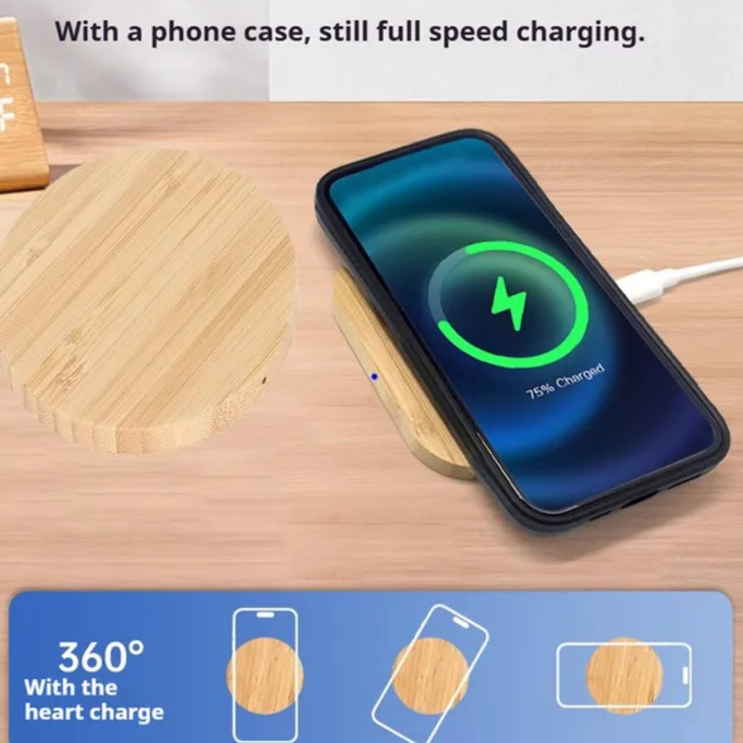 With a phone case, still full speed charging.

75% Charged

360° With the heart charge