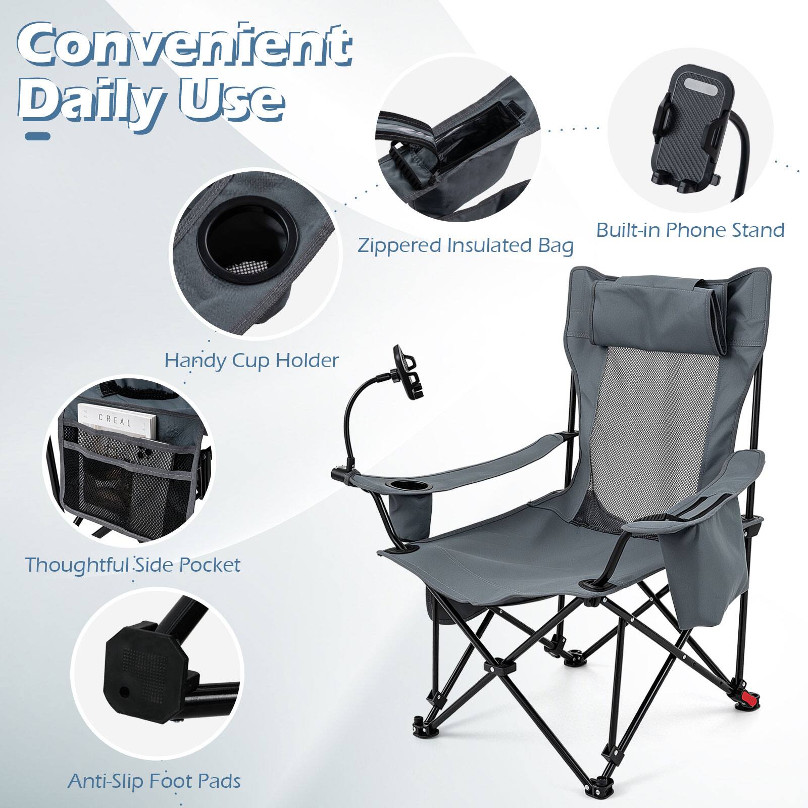 Convenient Daily Use  
Built-in Phone Stand  
Zippered Insulated Bag  
Handy Cup Holder  
Thoughtful Side Pocket  
Anti-Slip Foot Pads