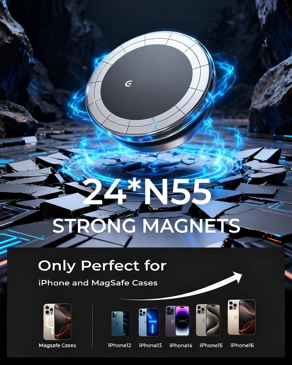 24*N55 STRONG MAGNETS  
Only Perfect for iPhone and MagSafe Cases  
MagSafe Cases  
iPhone12 iPhone15 iPhone14 iPhone15 iPhone16