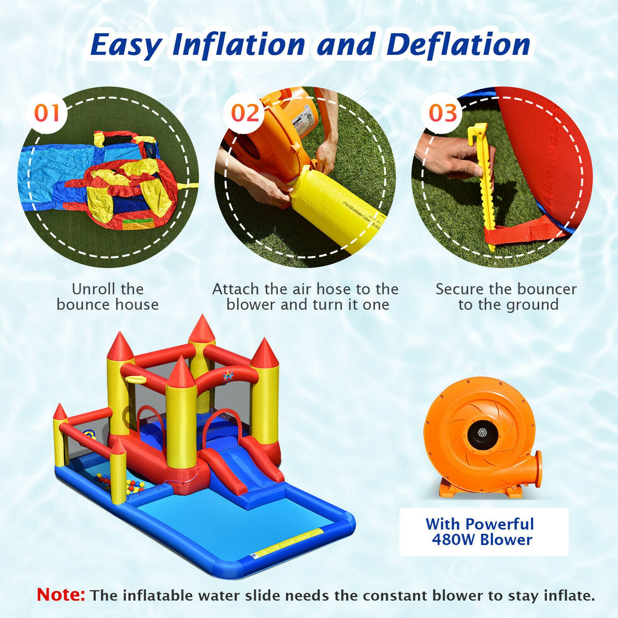 Easy Inflation and Deflation

01  
Unroll the bounce house

02  
Attach the air hose to the blower and turn it on

03  
Secure the bouncer to the ground

With Powerful 480W Blower

Note: The inflatable water slide needs the constant blower to stay inflate.