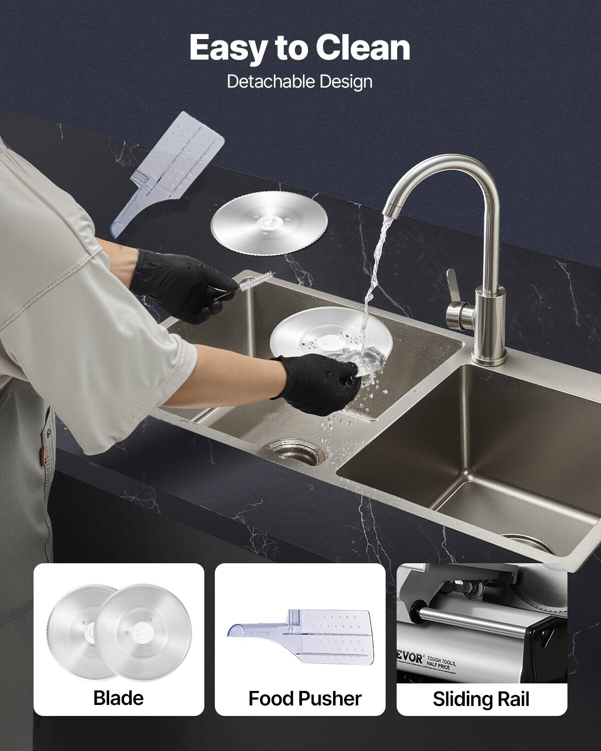 Easy to Clean  
Detachable Design  

Blade  
Food Pusher  
Sliding Rail