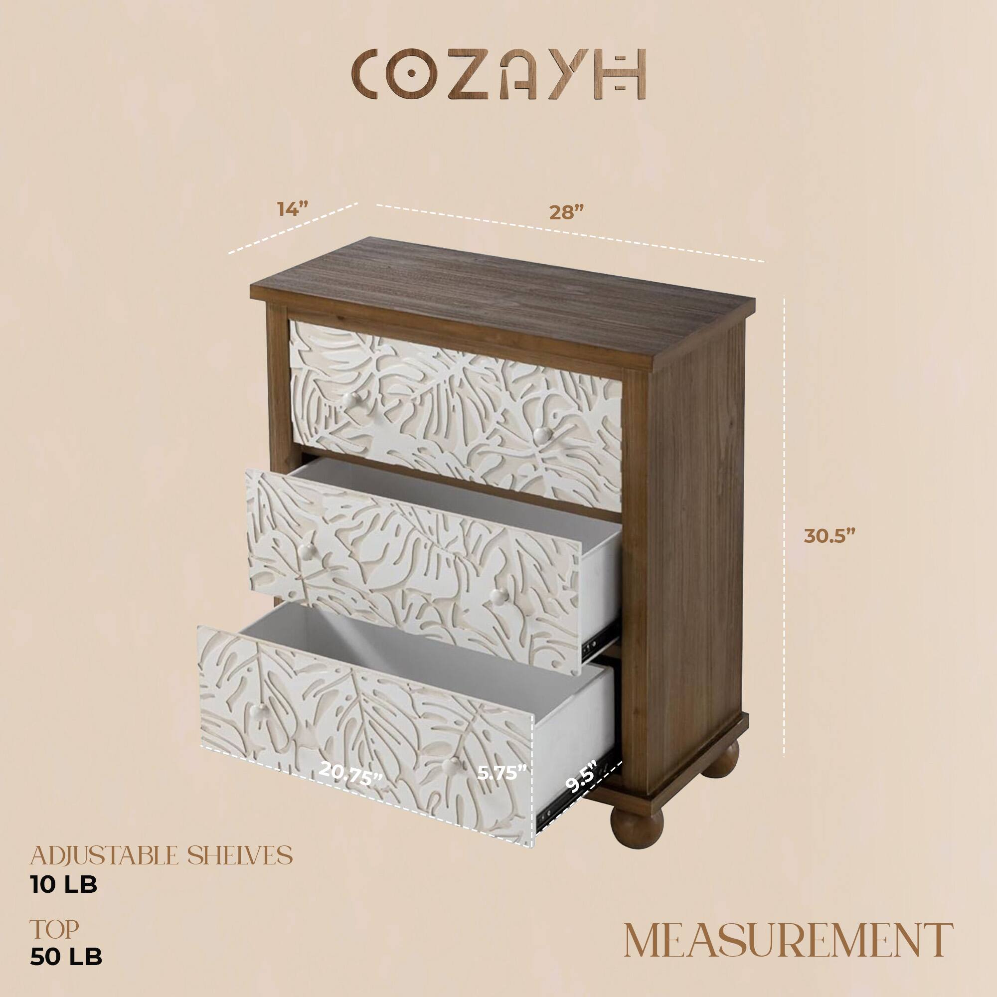 COZAYH

14" 28" 30.5" 20.75" 5.75" 9.5" ADJUSTABLE SHELVES 10 LB TOP 50 LB MEASUREMENT