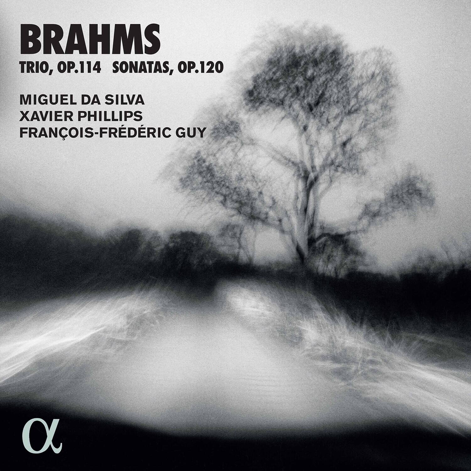 BRAHMS  
TRIO, OP.114 SONATAS, OP.120  

MIGUEL DA SILVA  
XAVIER PHILLIPS  
FRANÇOIS-FRÉDÉRIC GUY  

α