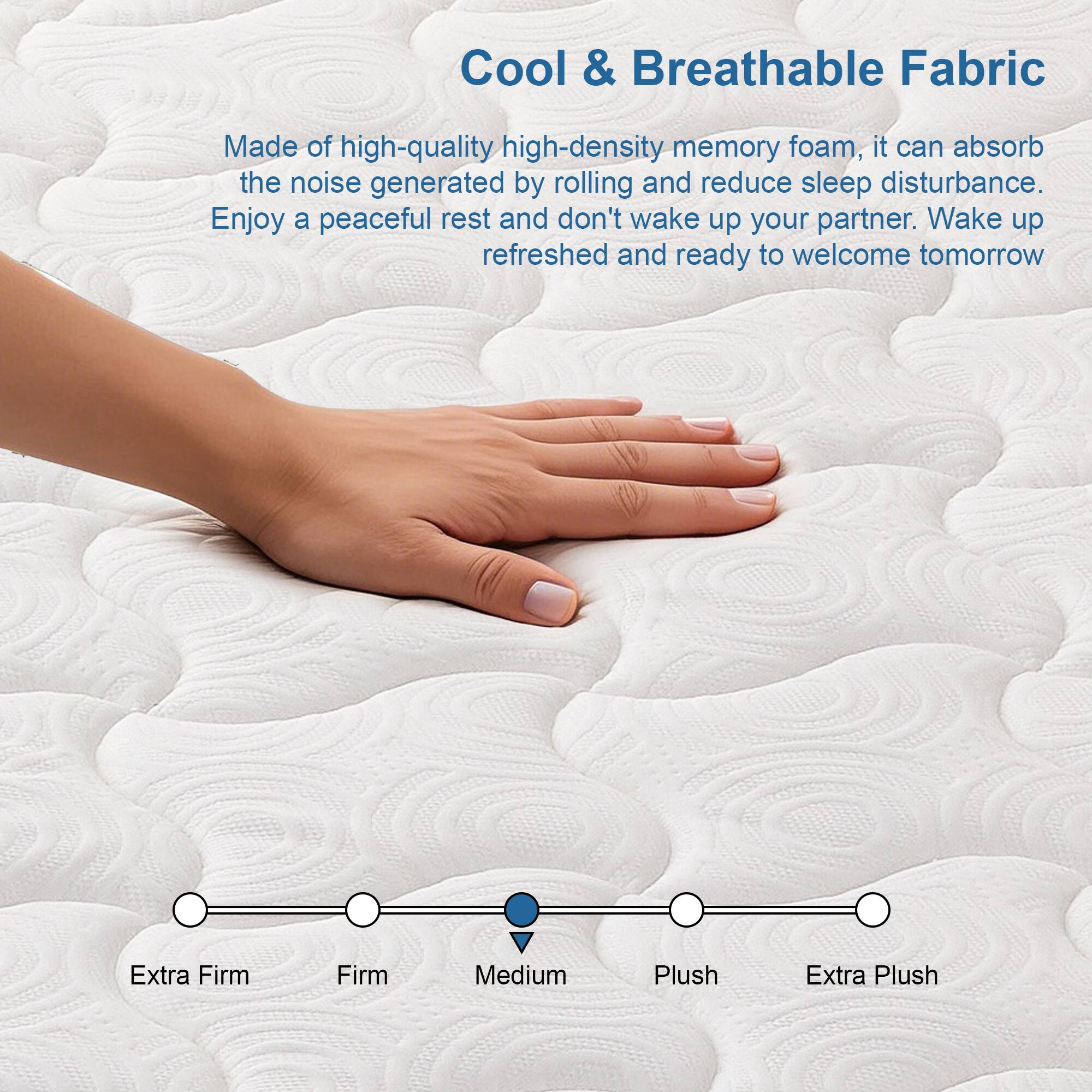 Cool & Breathable Fabric

Made of high-quality high-density memory foam, it can absorb the noise generated by rolling and reduce sleep disturbance. Enjoy a peaceful rest and don't wake up your partner. Wake up refreshed and ready to welcome tomorrow.

Extra Firm | Firm | Medium | Plush | Extra Plush