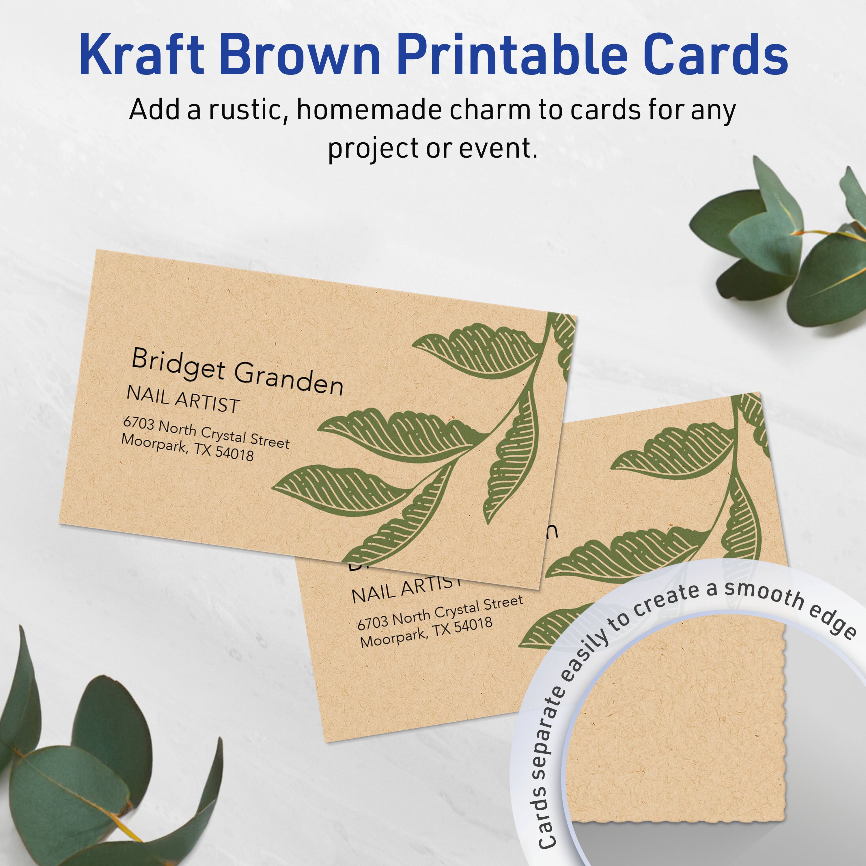 Kraft Brown Printable Cards  
Add a rustic, homemade charm to cards for any project or event.

Bridget Granden  
NAIL ARTIST  
6703 North Crystal Street  
Moorpark, TX 54018

Cards separate easily to create a smooth edge.